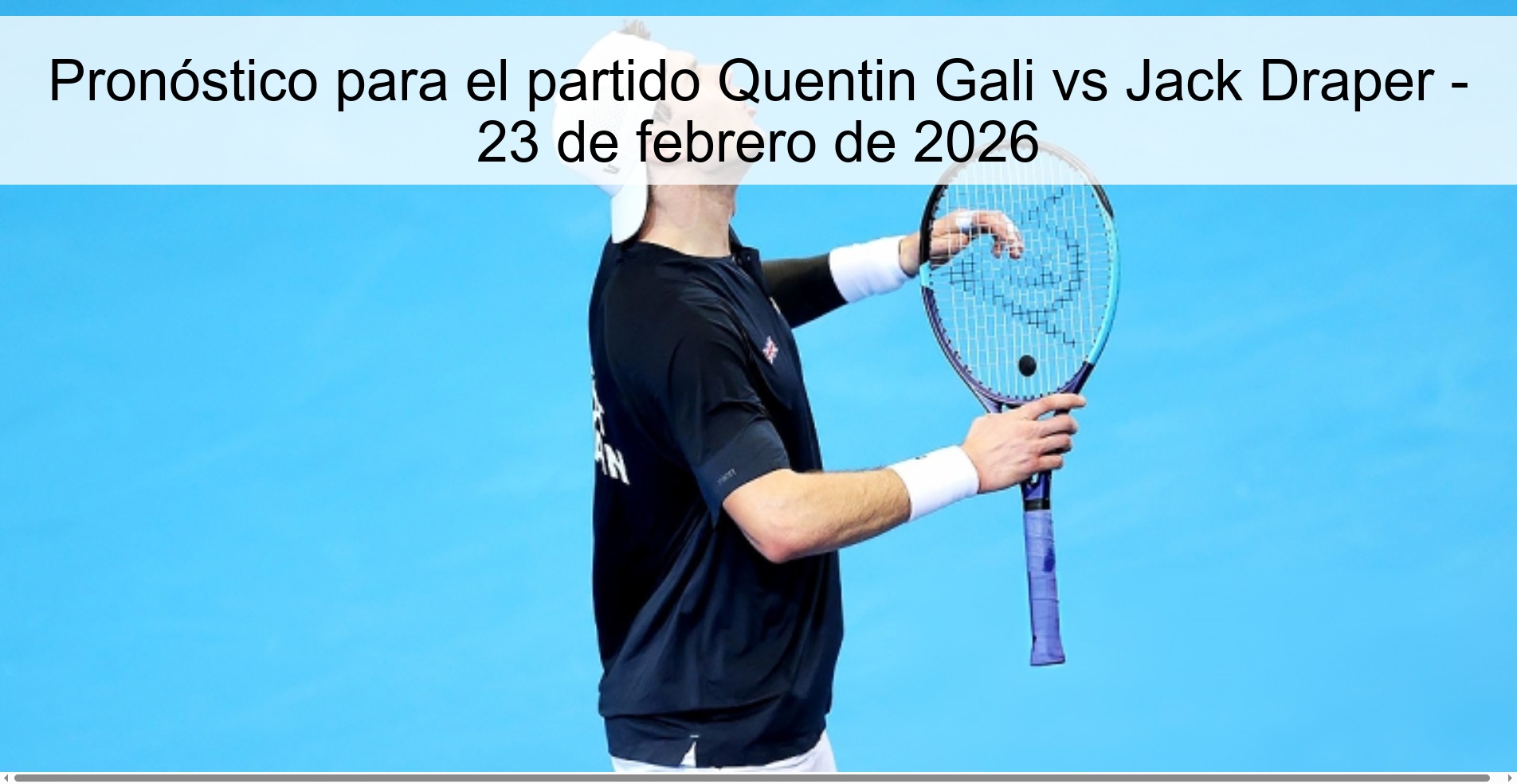 Pronóstico para el partido Quentin Gali vs Jack Draper – 23 de febrero de 2026