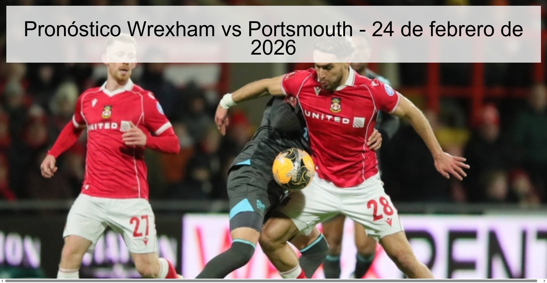 Pronóstico Wrexham vs Portsmouth – 24 de febrero de 2026