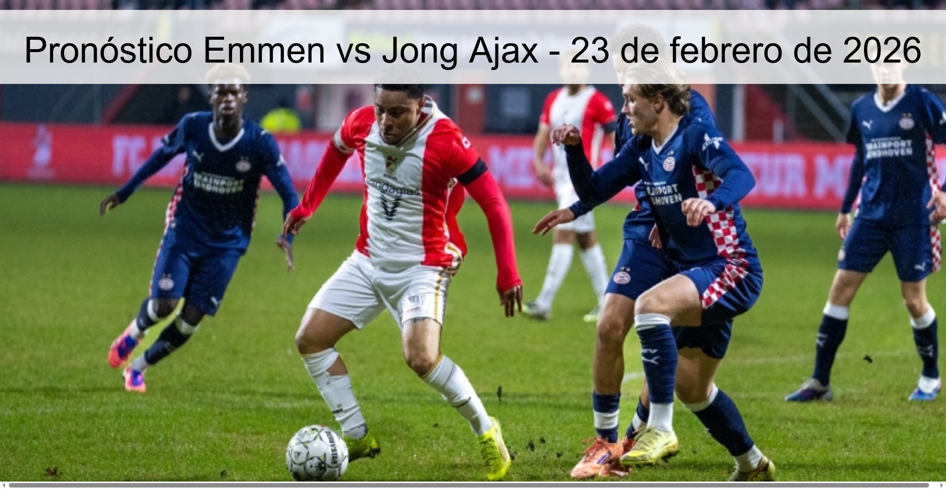Pronóstico Emmen vs Jong Ajax – 23 de febrero de 2026
