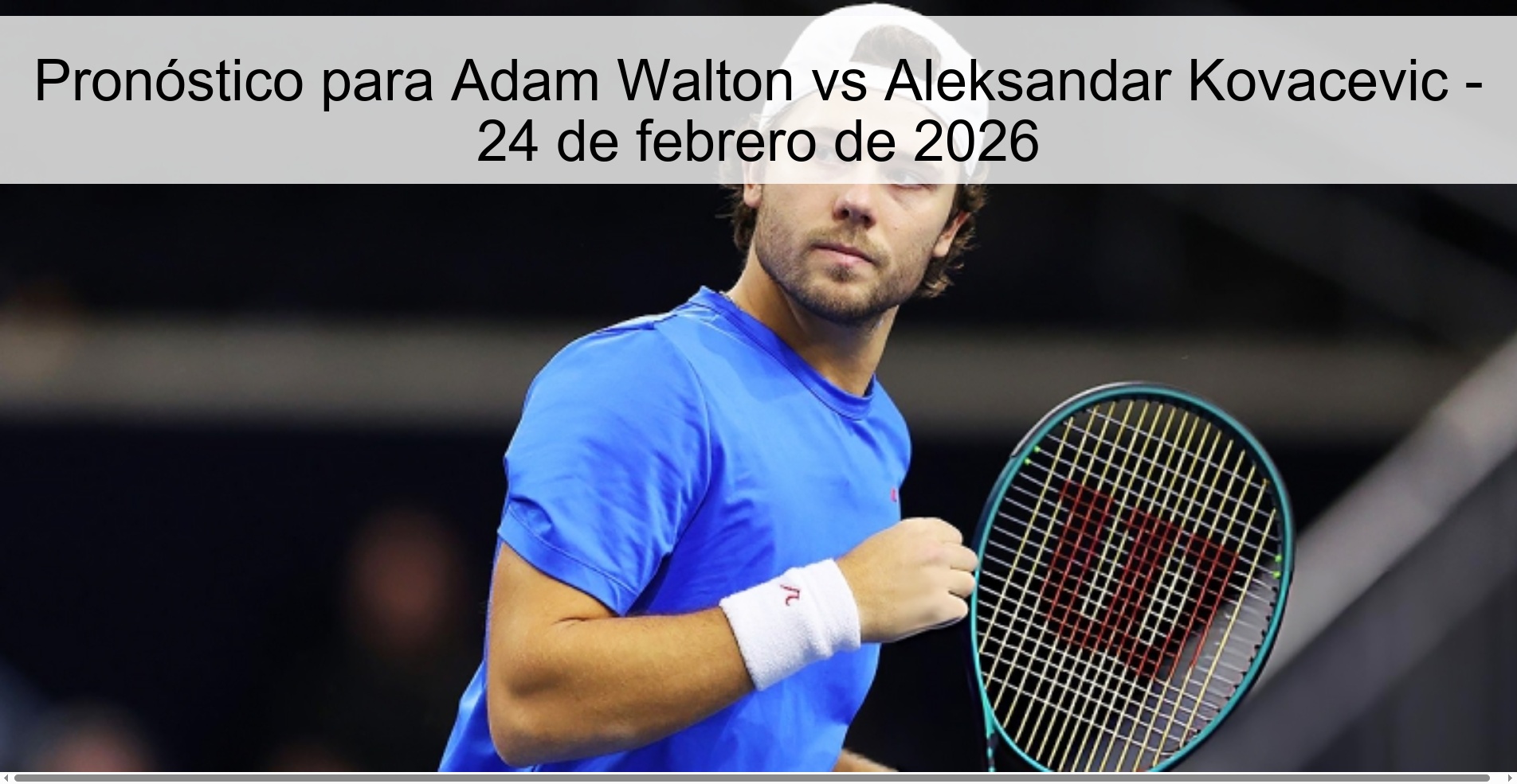 Pronóstico para Adam Walton vs Aleksandar Kovacevic – 24 de febrero de 2026