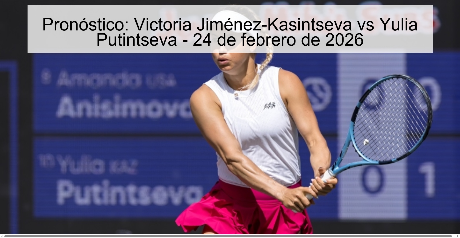 Pronóstico: Victoria Jiménez-Kasintseva vs Yulia Putintseva – 24 de febrero de 2026