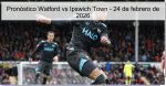 Pronóstico Watford vs Ipswich Town ̵