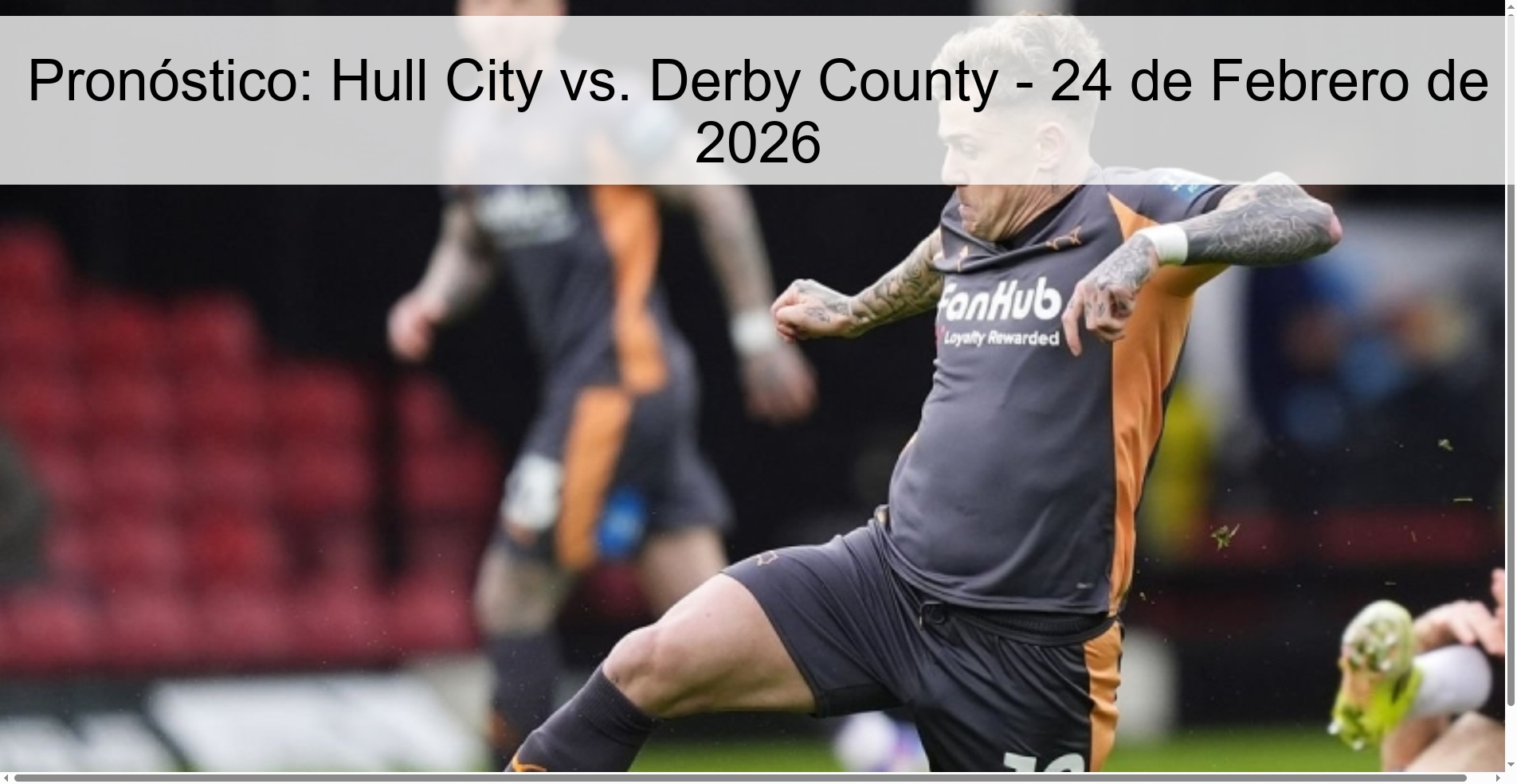 Pronóstico: Hull City vs. Derby County – 24 de Febrero de 2026