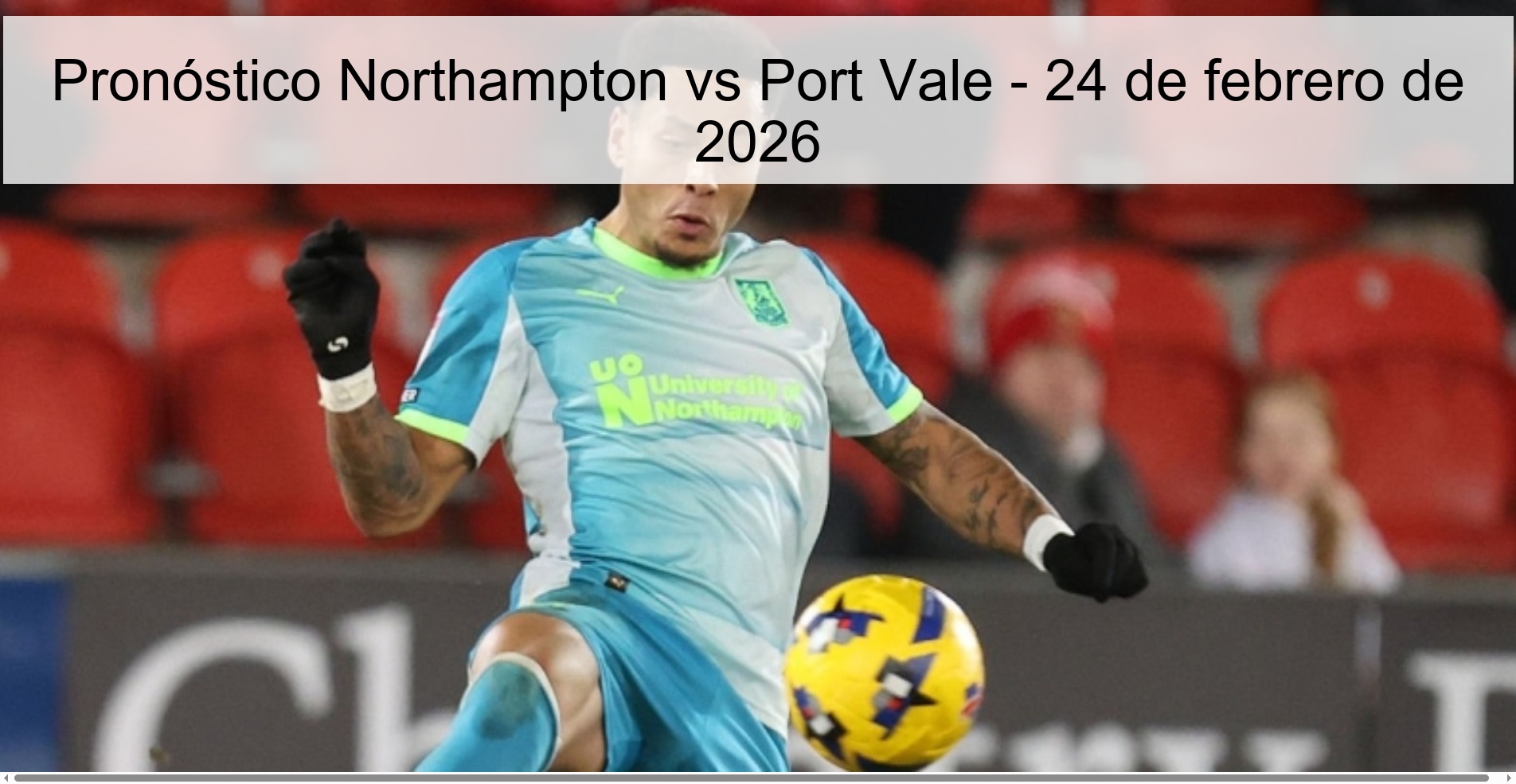 Pronóstico Northampton vs Port Vale – 24 de febrero de 2026
