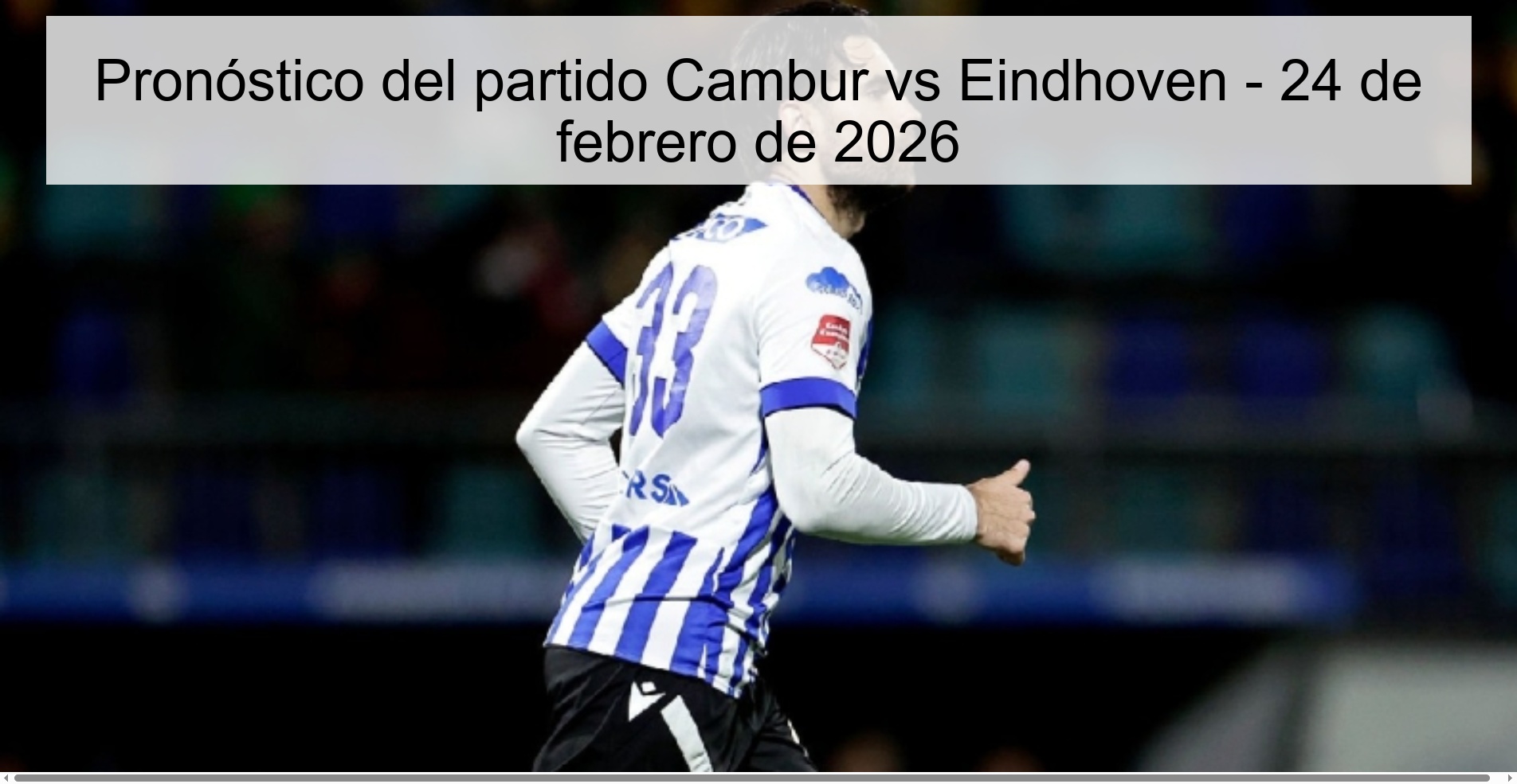 Pronóstico del partido Cambur vs Eindhoven – 24 de febrero de 2026