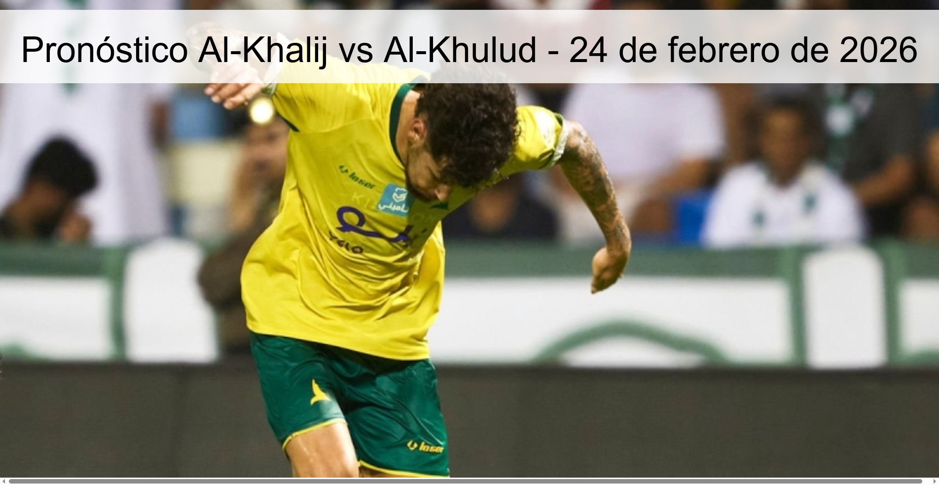 Pronóstico Al-Khalij vs Al-Khulud – 24 de febrero de 2026