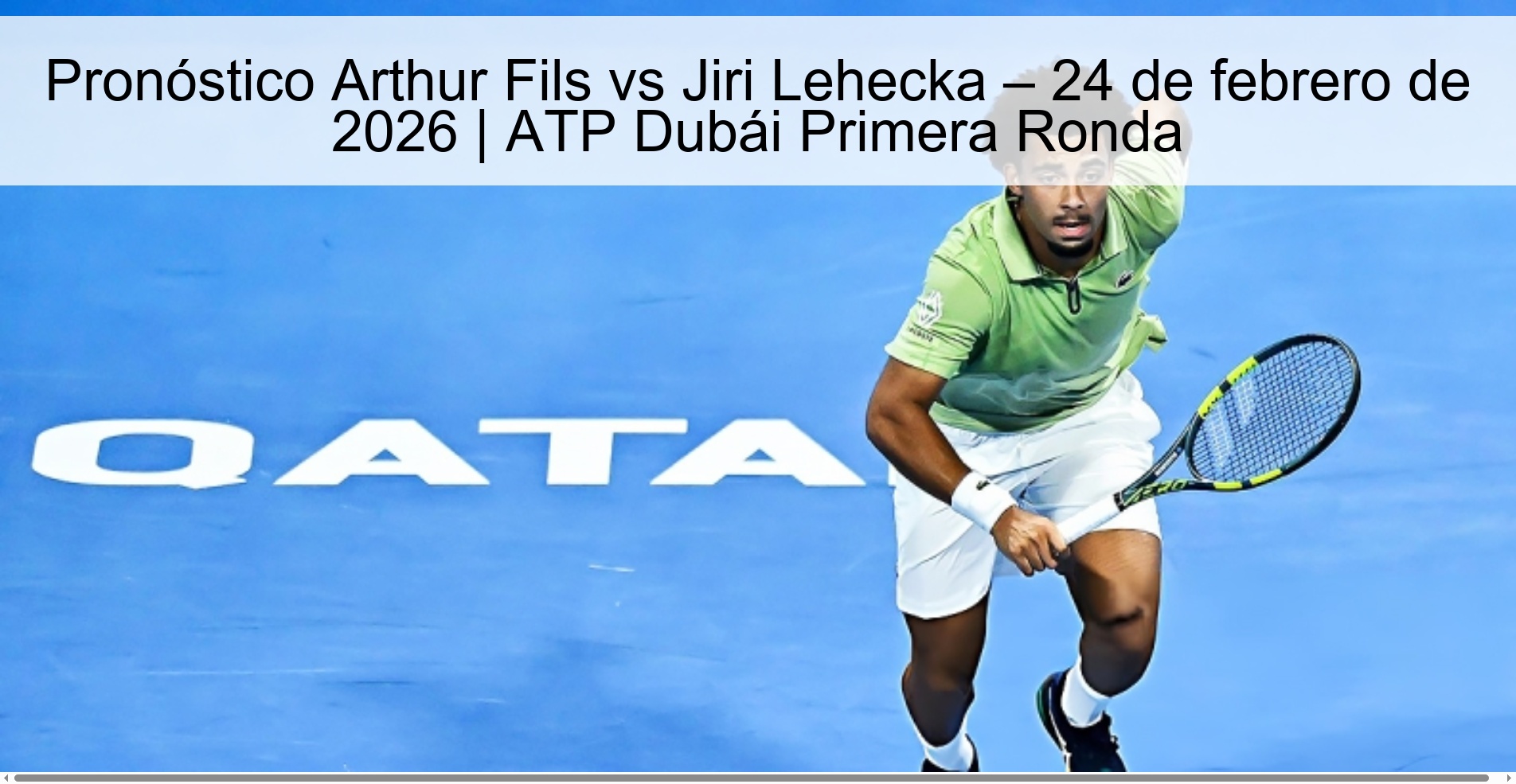 Pronóstico Arthur Fils vs Jiri Lehecka – 24 de febrero de 2026 | ATP Dubái Primera Ronda