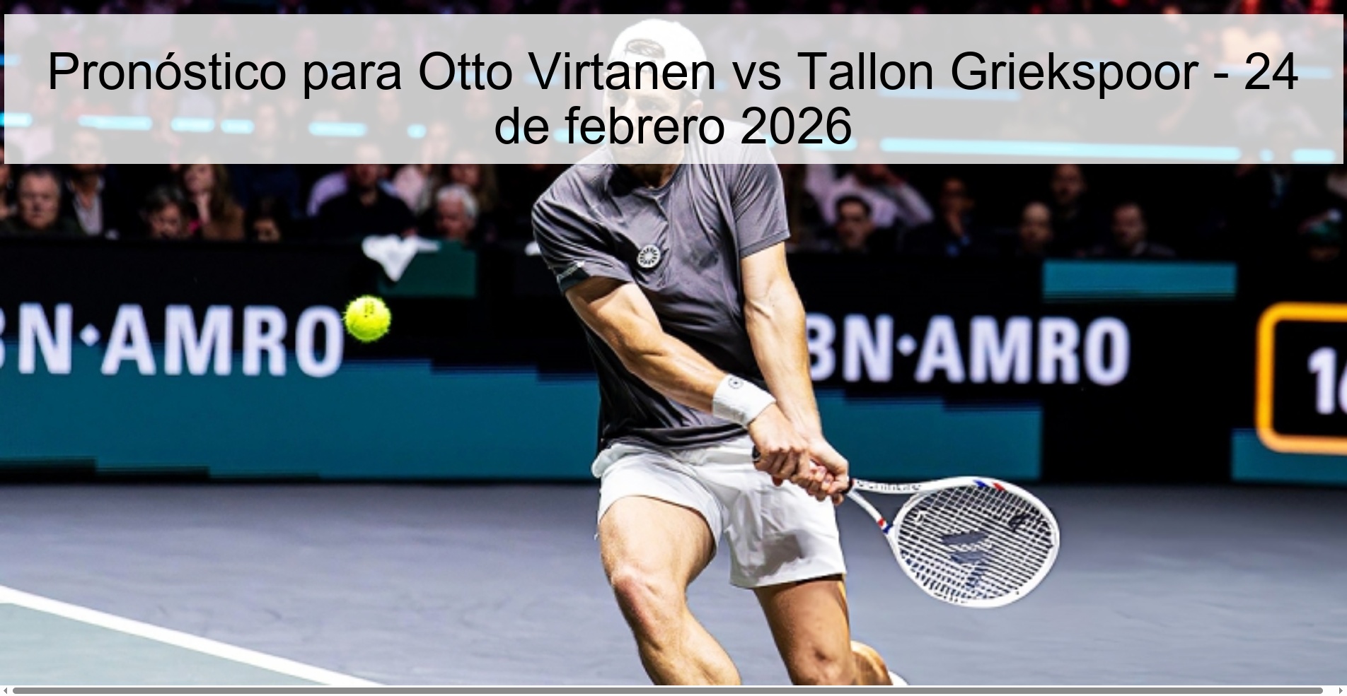 Pronóstico para Otto Virtanen vs Tallon Griekspoor – 24 de febrero 2026