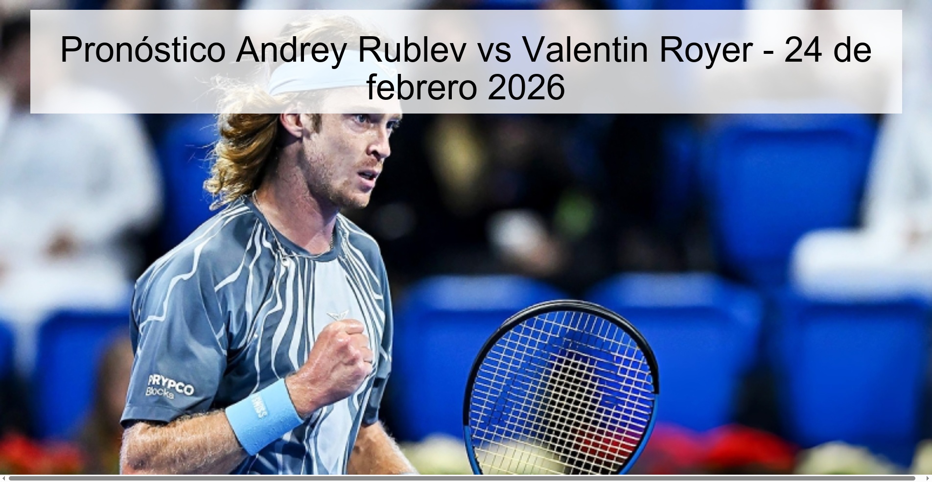 Pronóstico Andrey Rublev vs Valentin Royer – 24 de febrero 2026