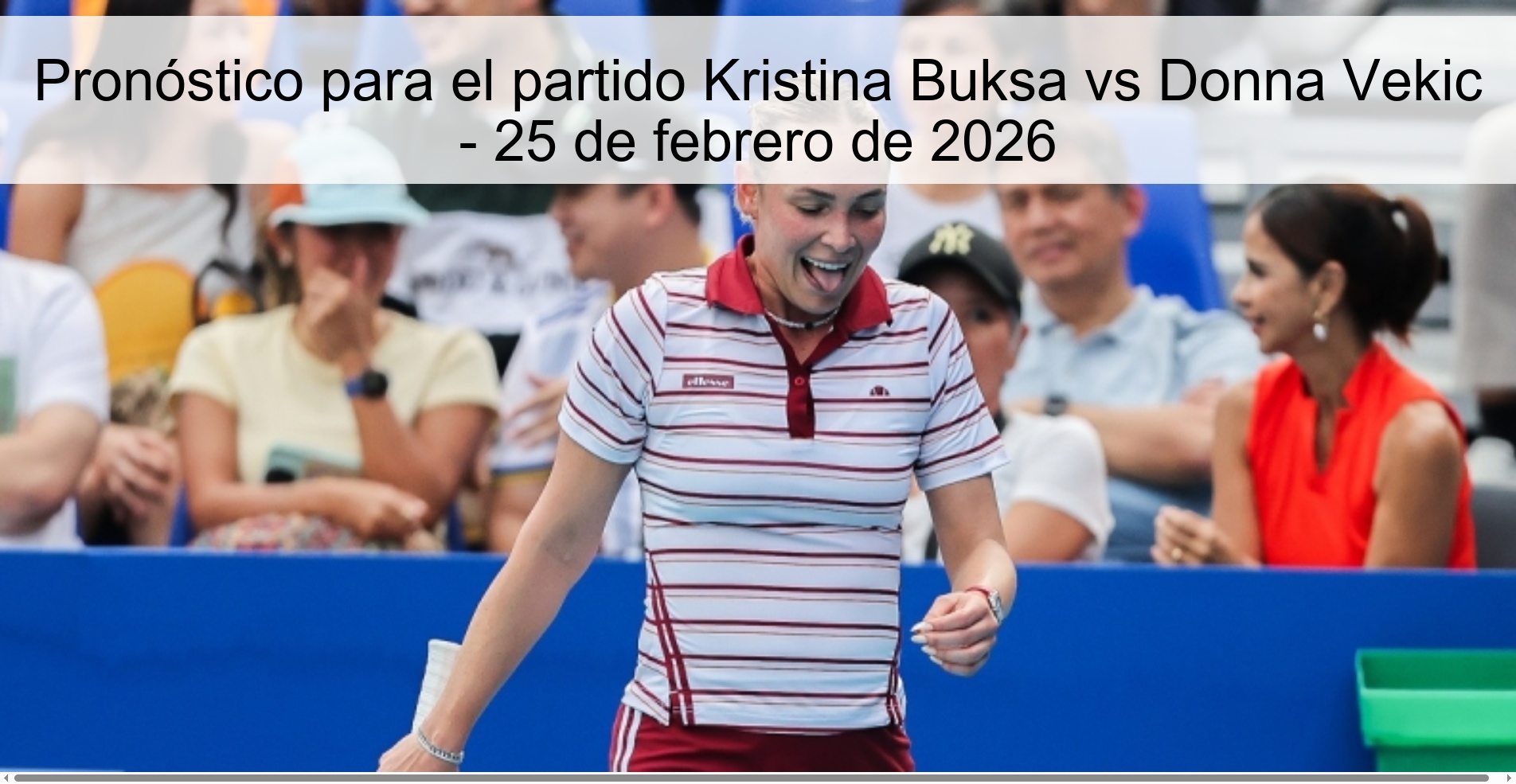 Pronóstico para el partido Kristina Buksa vs Donna Vekic – 25 de febrero de 2026
