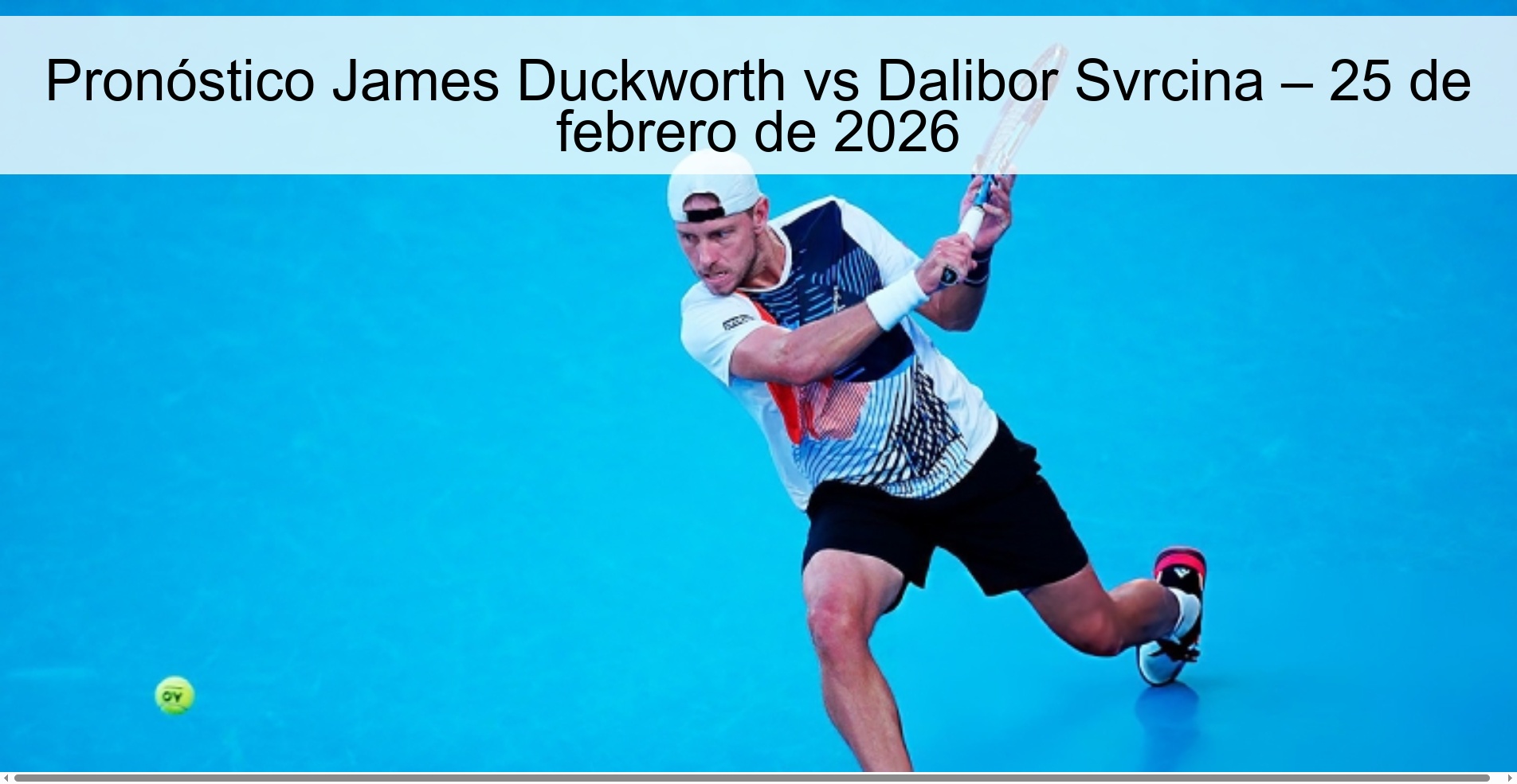 Pronóstico James Duckworth vs Dalibor Svrcina – 25 de febrero de 2026