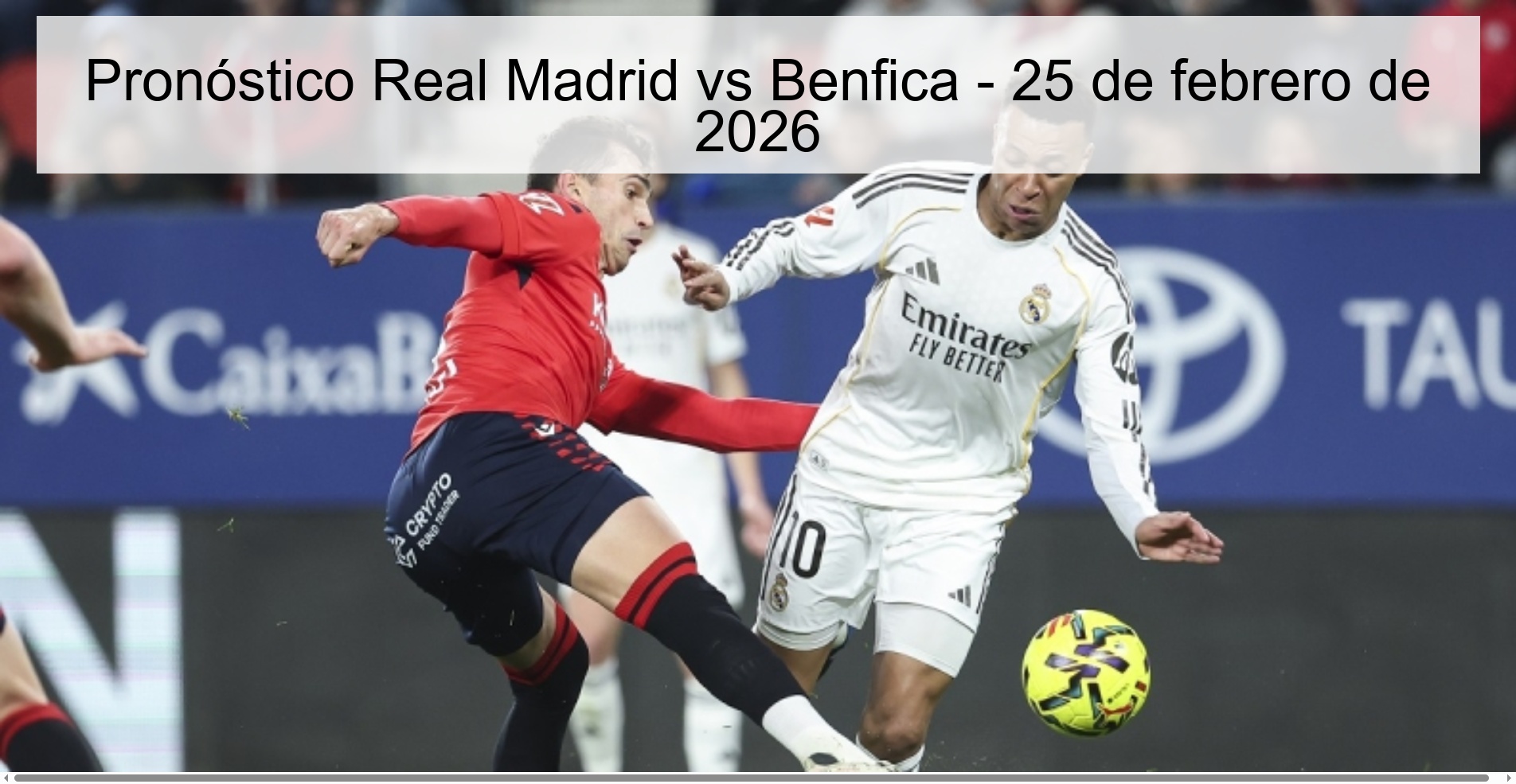 Pronóstico Real Madrid vs Benfica – 25 de febrero de 2026