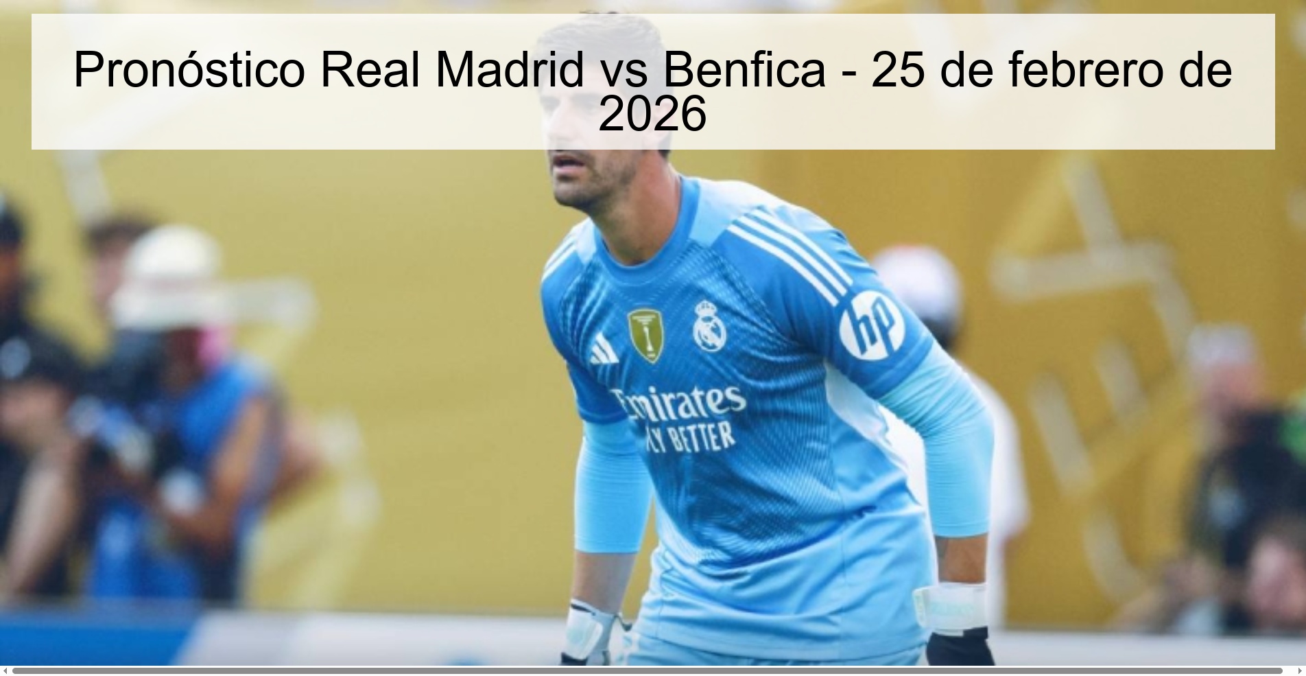 Pronóstico Real Madrid vs Benfica – 25 de febrero de 2026