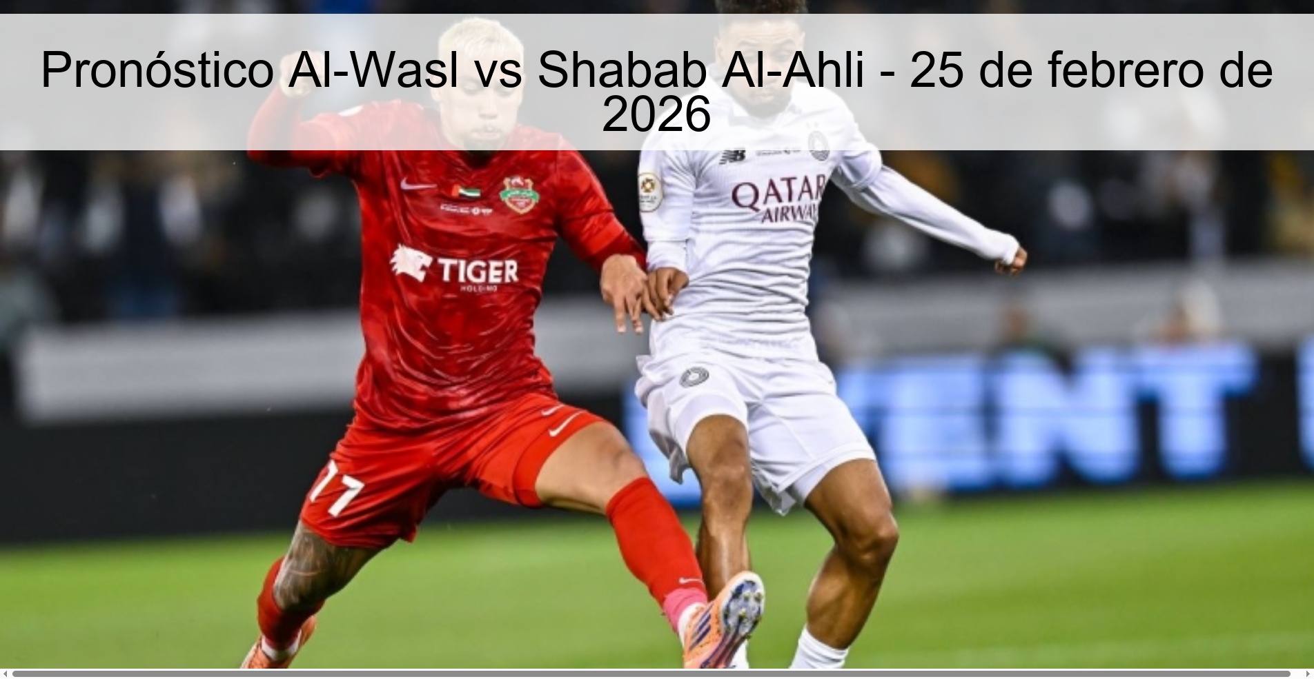 Pronóstico Al-Wasl vs Shabab Al-Ahli – 25 de febrero de 2026