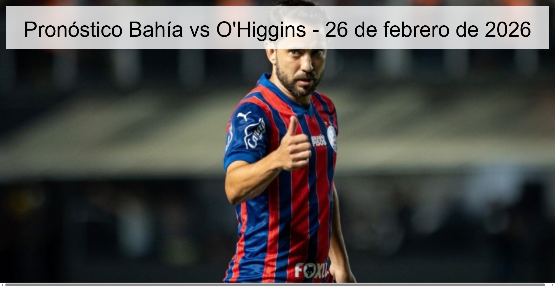 Pronóstico Bahía vs O’Higgins – 26 de febrero de 2026