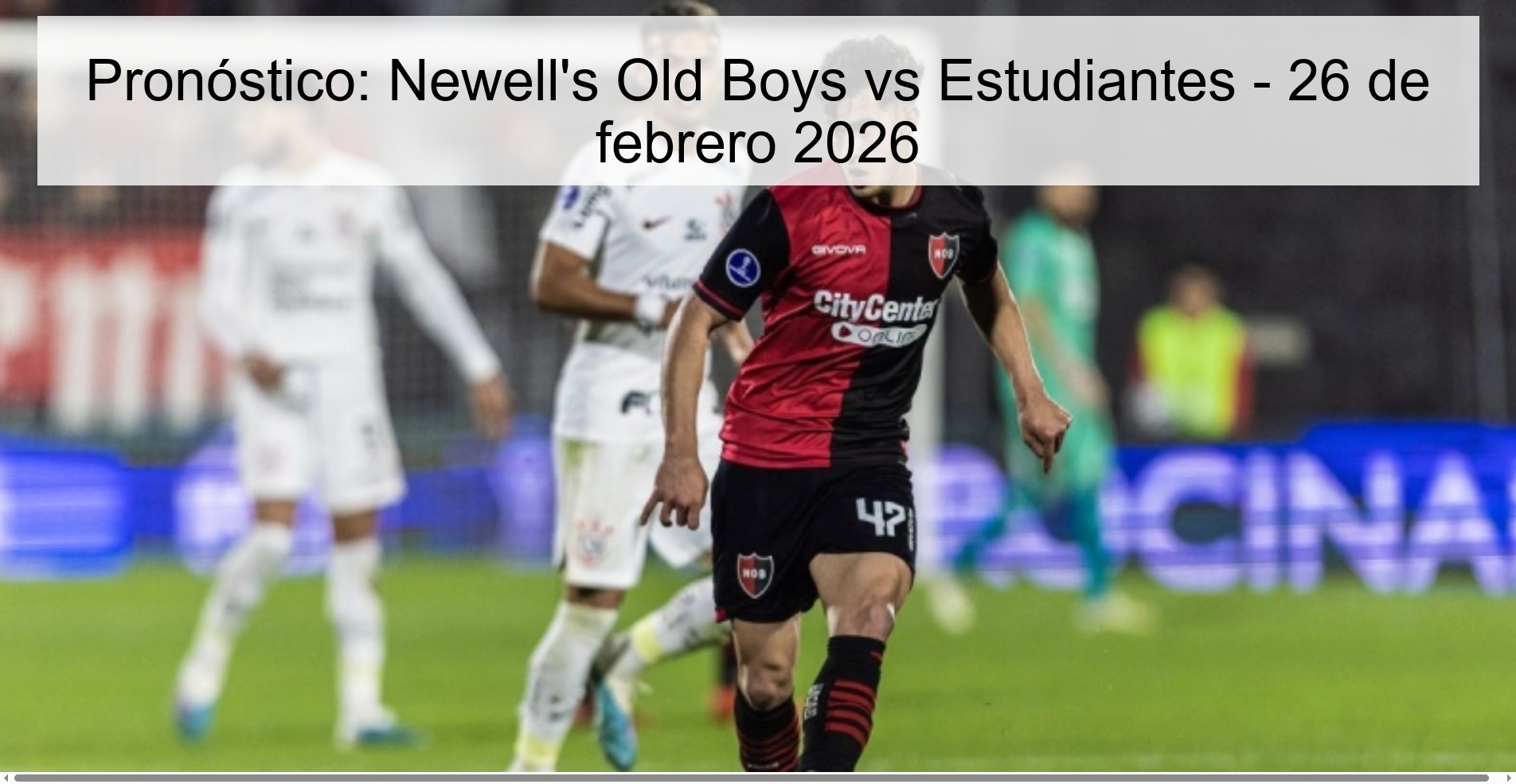 Pronóstico: Newell’s Old Boys vs Estudiantes – 26 de febrero 2026