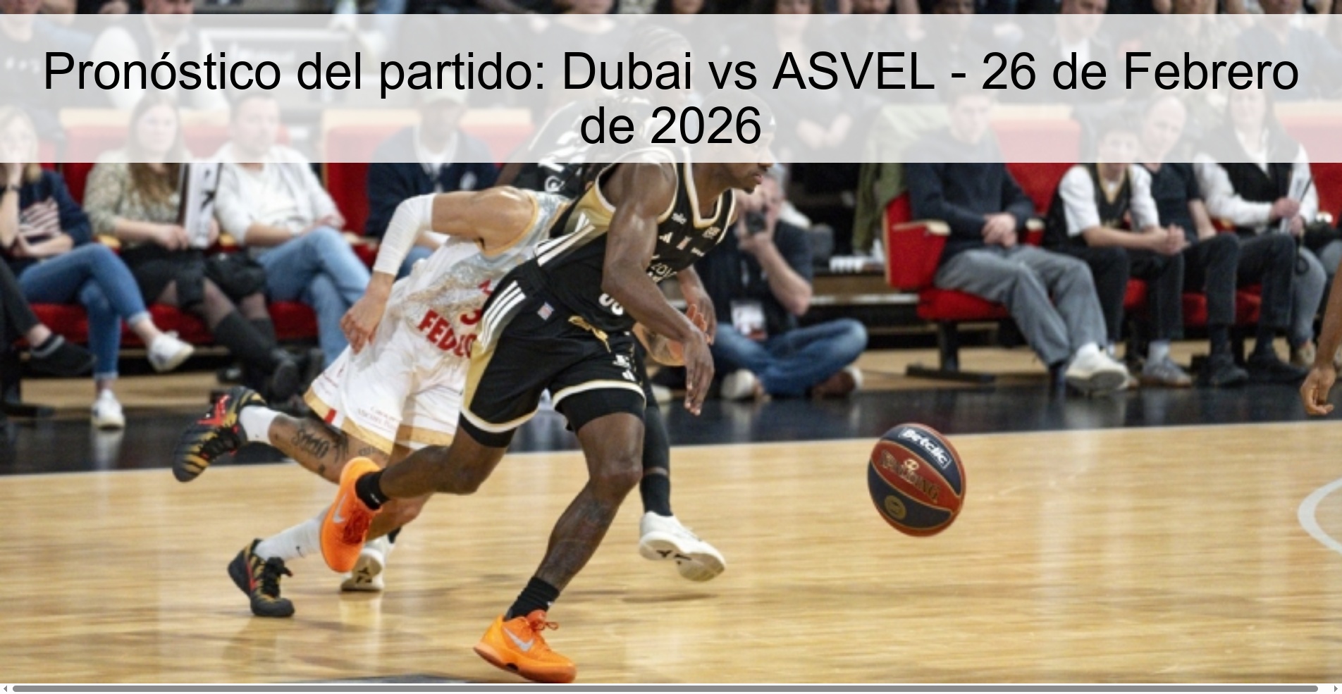 Pronóstico del partido: Dubai vs ASVEL – 26 de Febrero de 2026