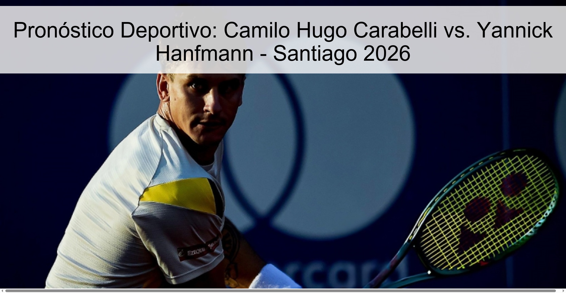 Pronóstico Deportivo: Camilo Hugo Carabelli vs. Yannick Hanfmann – Santiago 2026