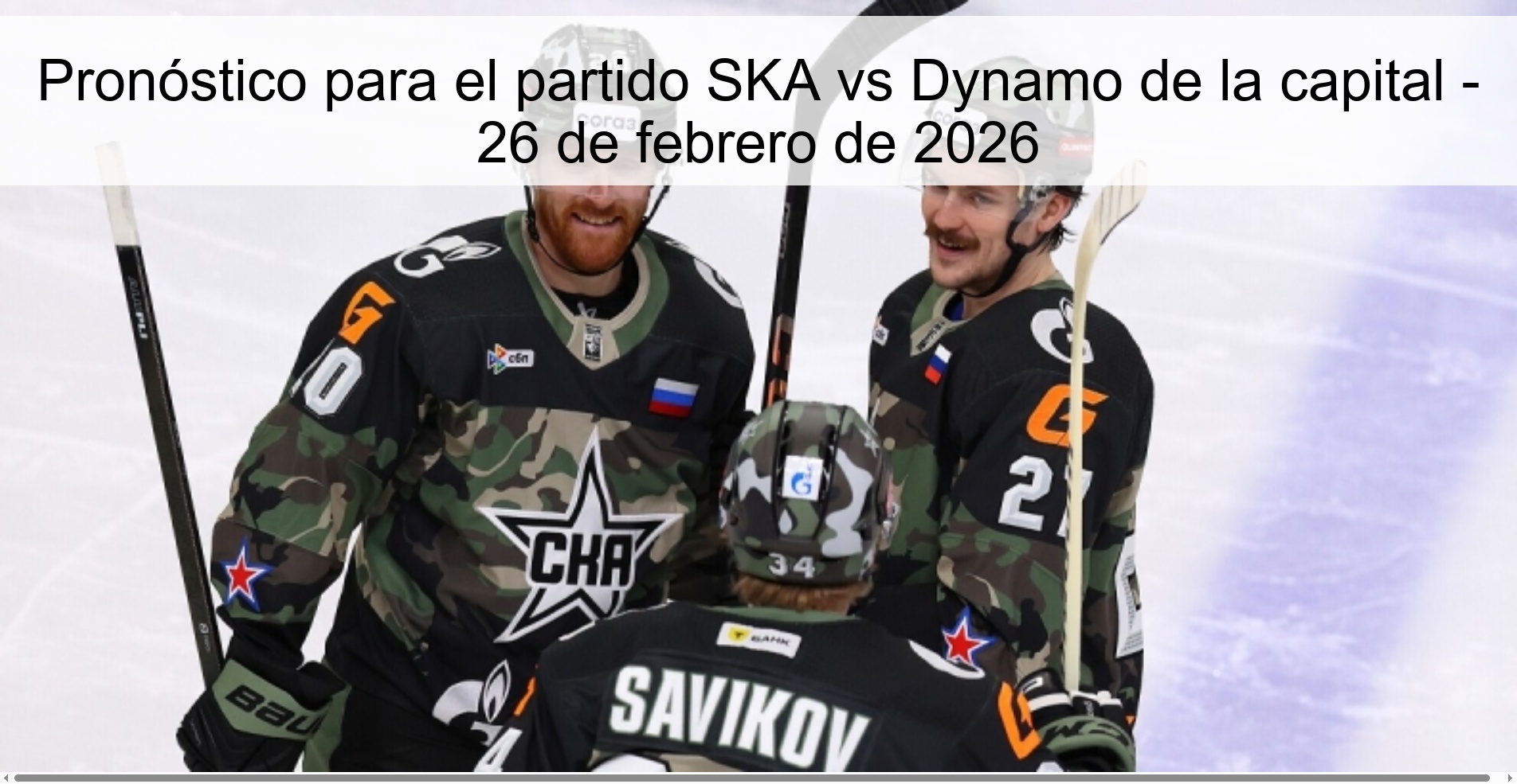 Pronóstico para el partido SKA vs Dynamo de la capital – 26 de febrero de 2026
