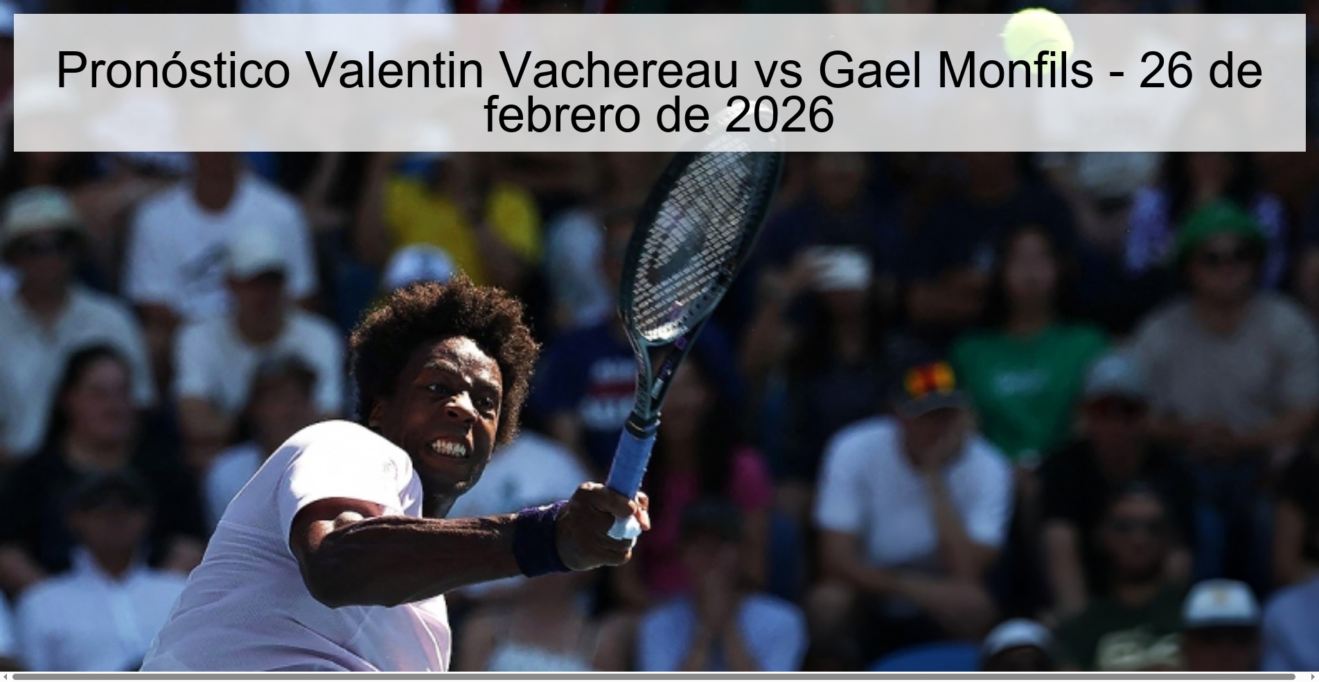 Pronóstico Valentin Vachereau vs Gael Monfils – 26 de febrero de 2026