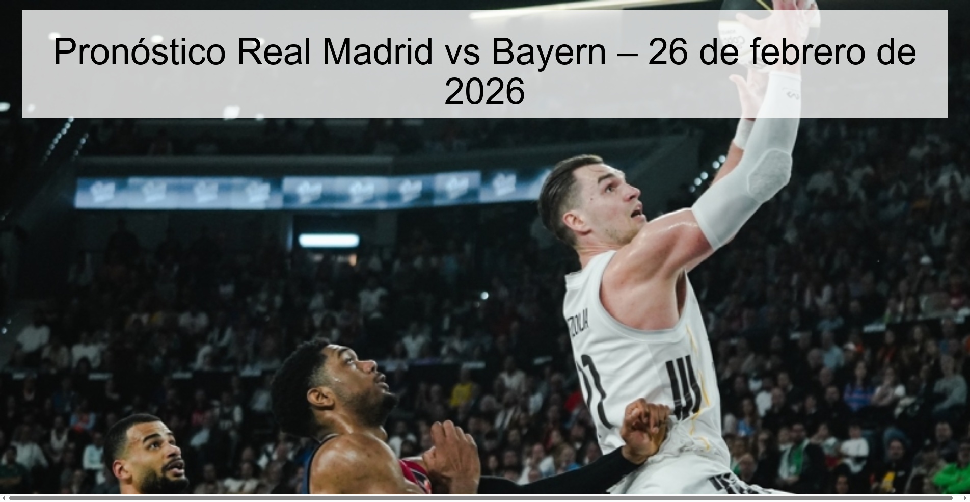 Pronóstico Real Madrid vs Bayern – 26 de febrero de 2026