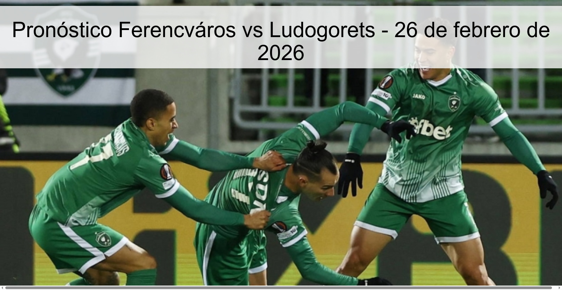 Pronóstico Ferencváros vs Ludogorets – 26 de febrero de 2026