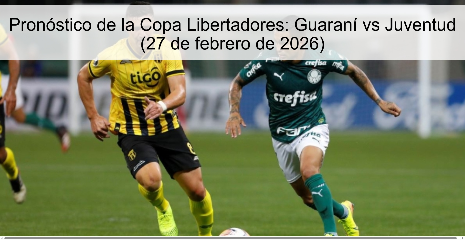 Pronóstico de la Copa Libertadores: Guaraní vs Juventud (27 de febrero de 2026)