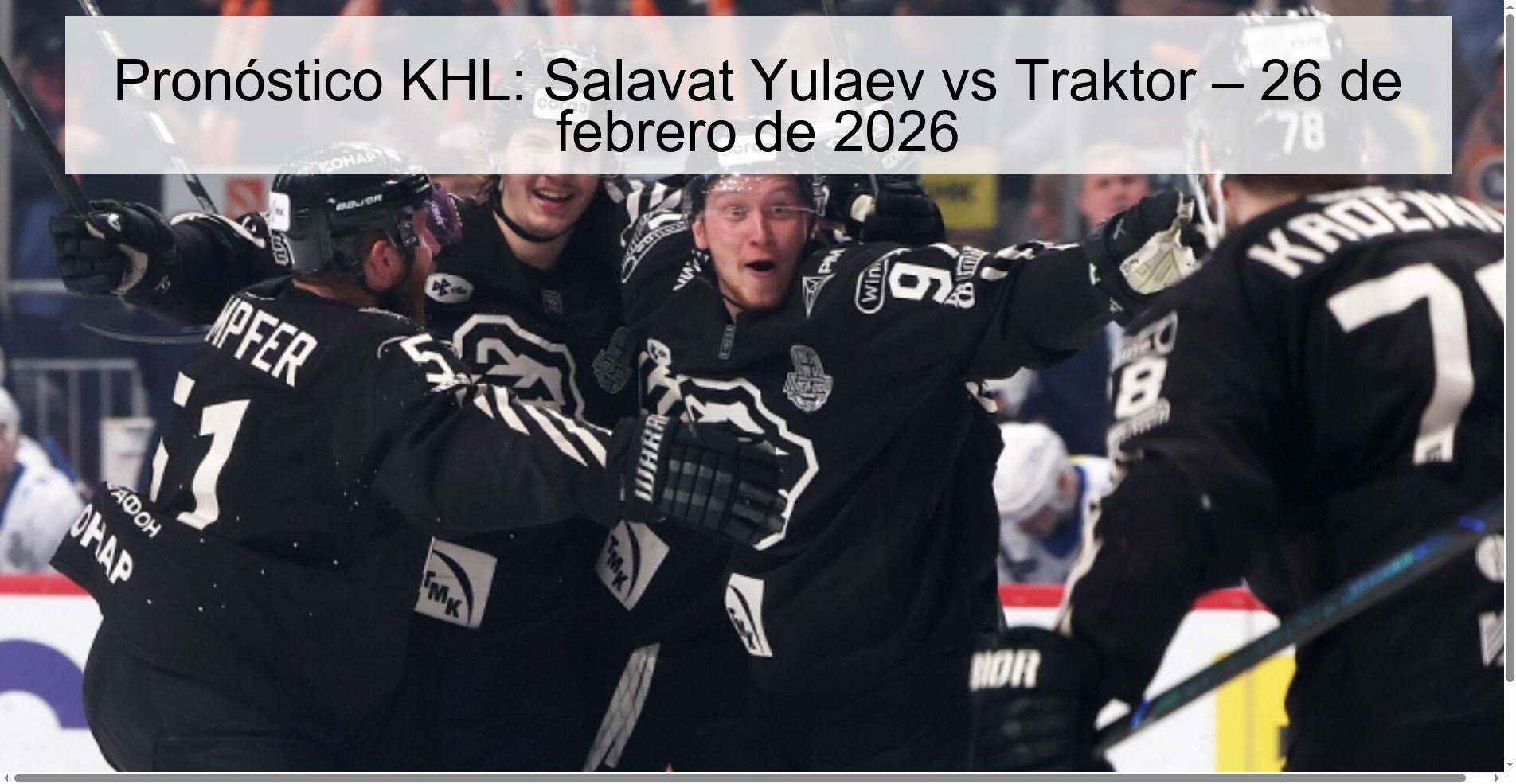 Pronóstico KHL: Salavat Yulaev vs Traktor – 26 de febrero de 2026