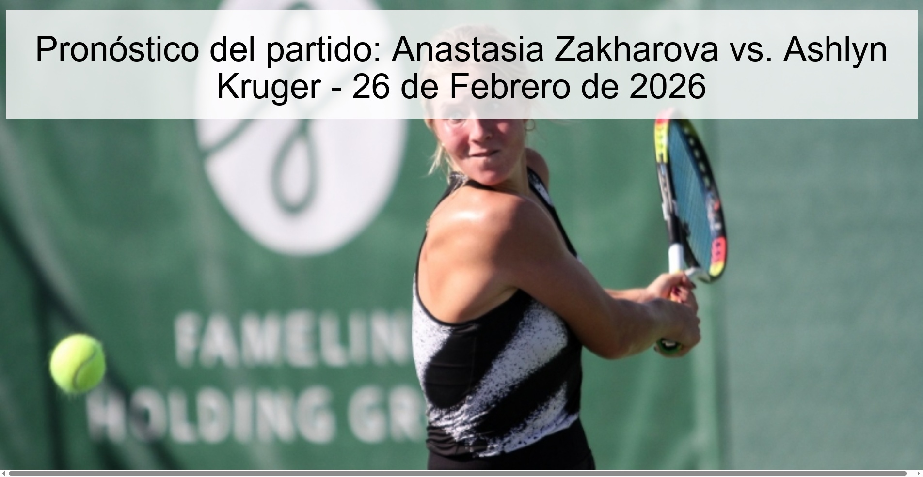 Pronóstico del partido: Anastasia Zakharova vs. Ashlyn Kruger – 26 de Febrero de 2026
