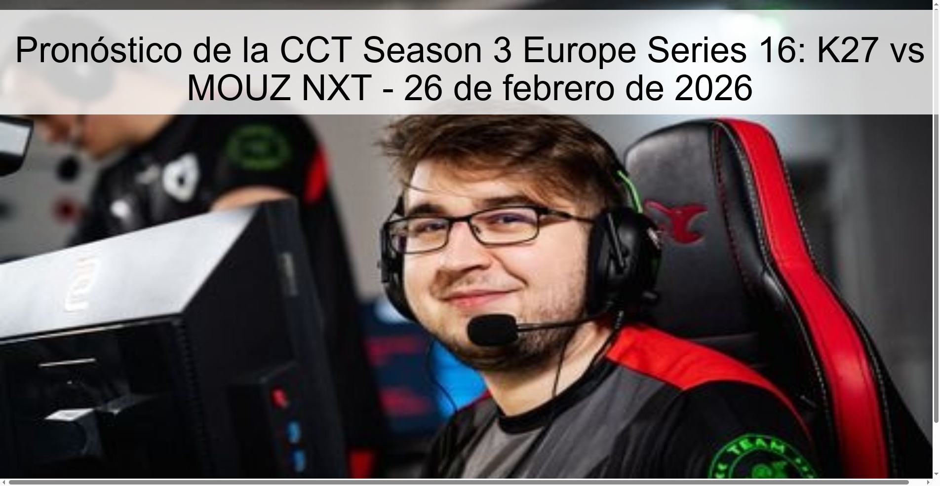 Pronóstico de la CCT Season 3 Europe Series 16: K27 vs MOUZ NXT – 26 de febrero de 2026
