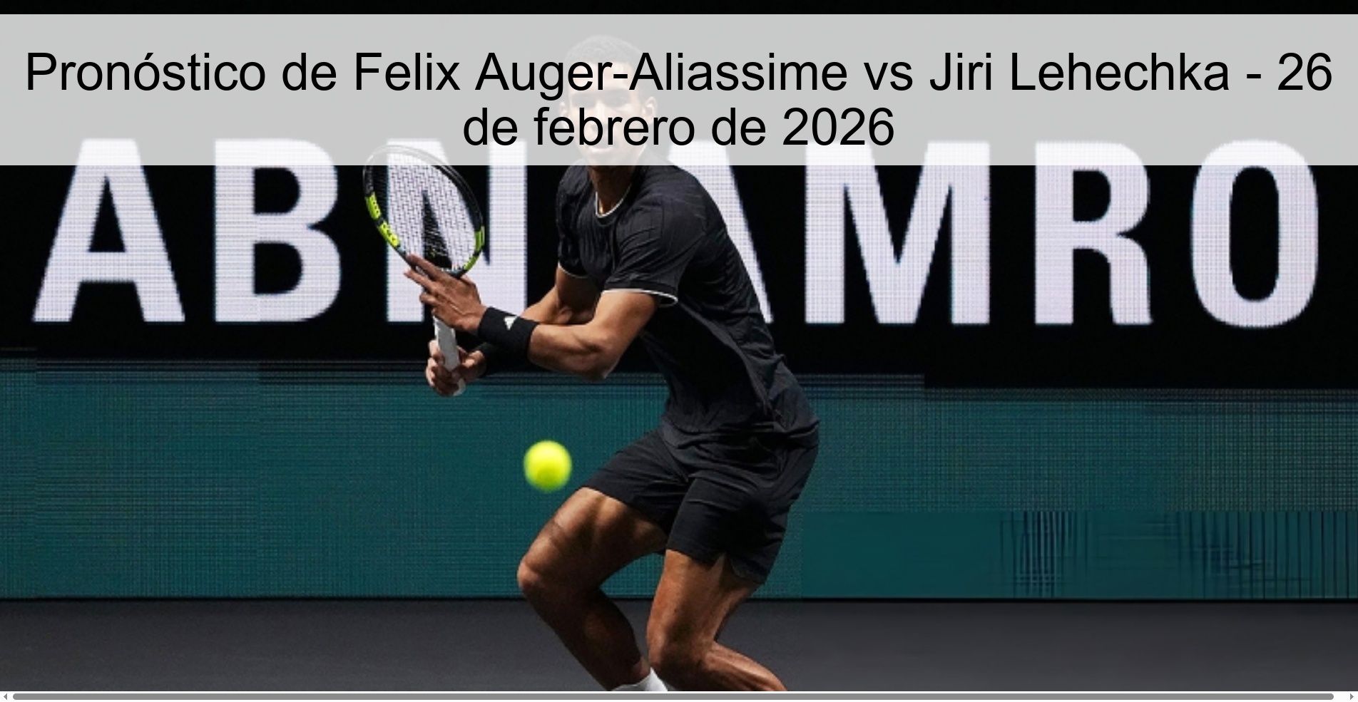 Pronóstico de Felix Auger-Aliassime vs Jiri Lehechka – 26 de febrero de 2026