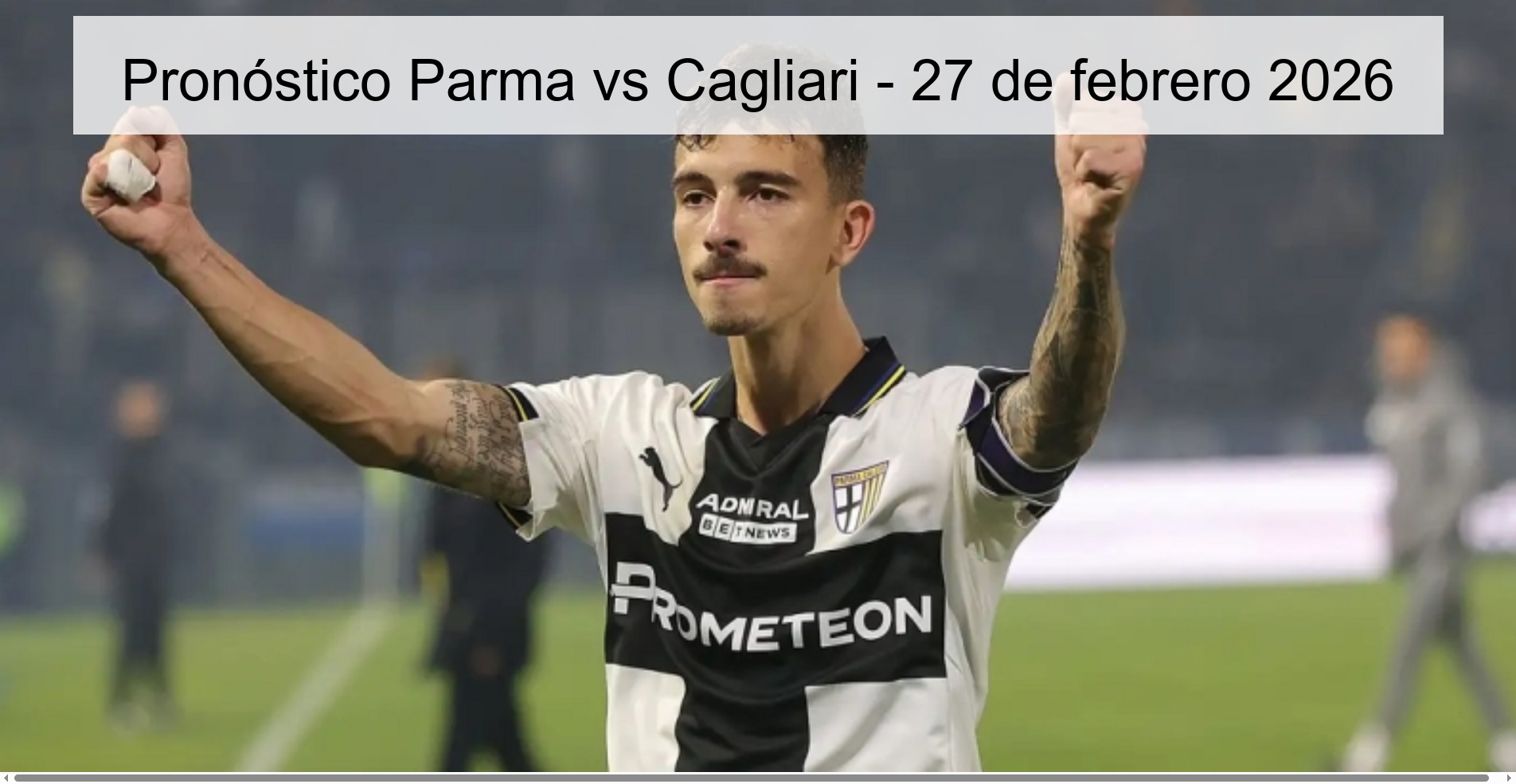 Pronóstico Parma vs Cagliari – 27 de febrero 2026