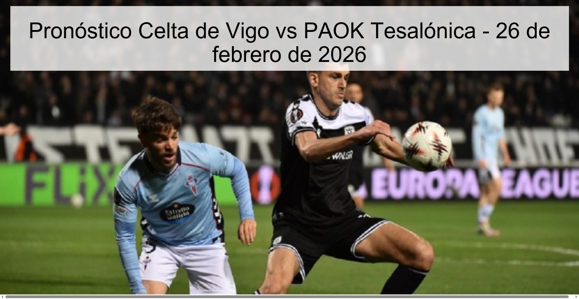 Pronóstico Celta de Vigo vs PAOK Tesalónica – 26 de febrero de 2026