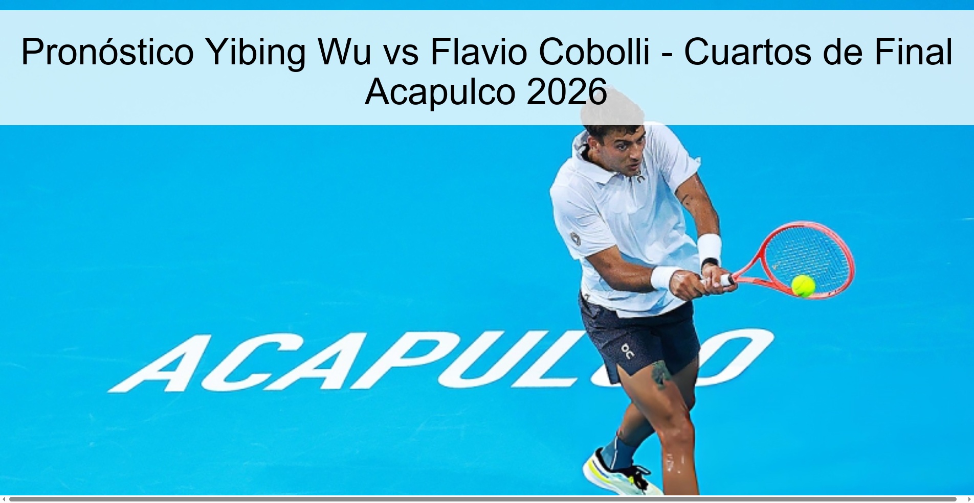 Pronóstico Yibing Wu vs Flavio Cobolli – Cuartos de Final Acapulco 2026