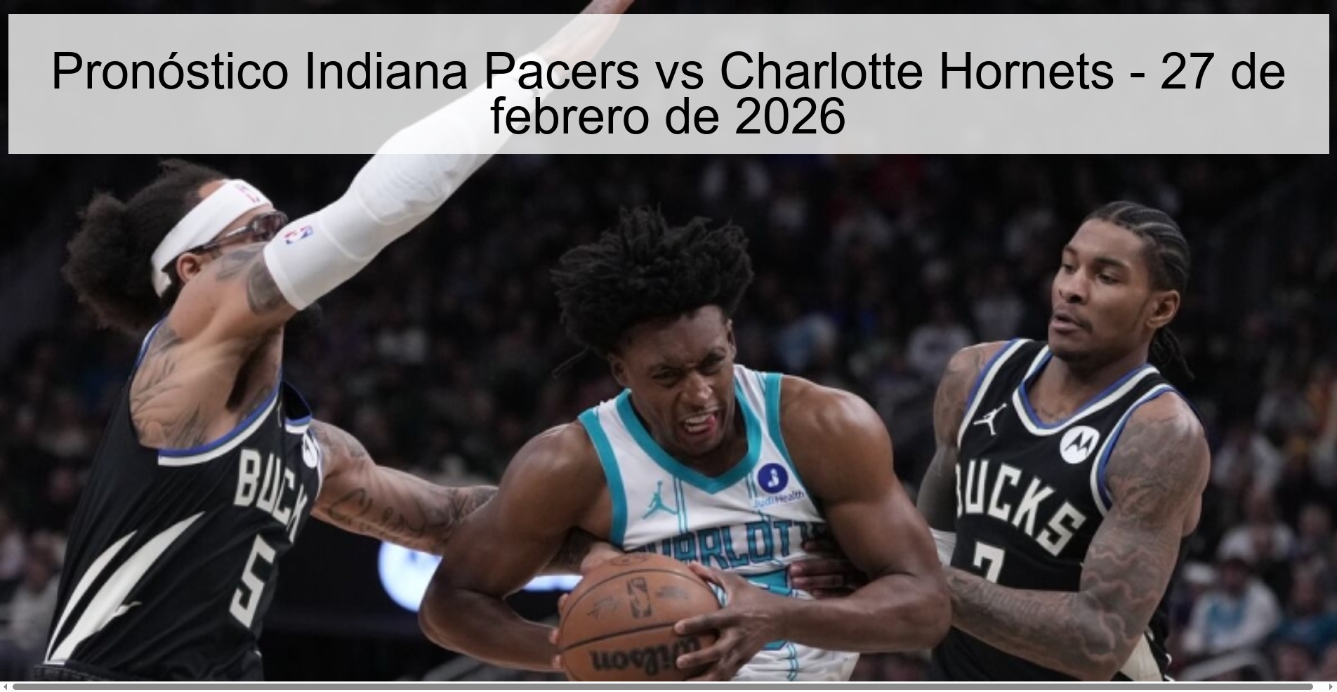 Pronóstico Indiana Pacers vs Charlotte Hornets – 27 de febrero de 2026