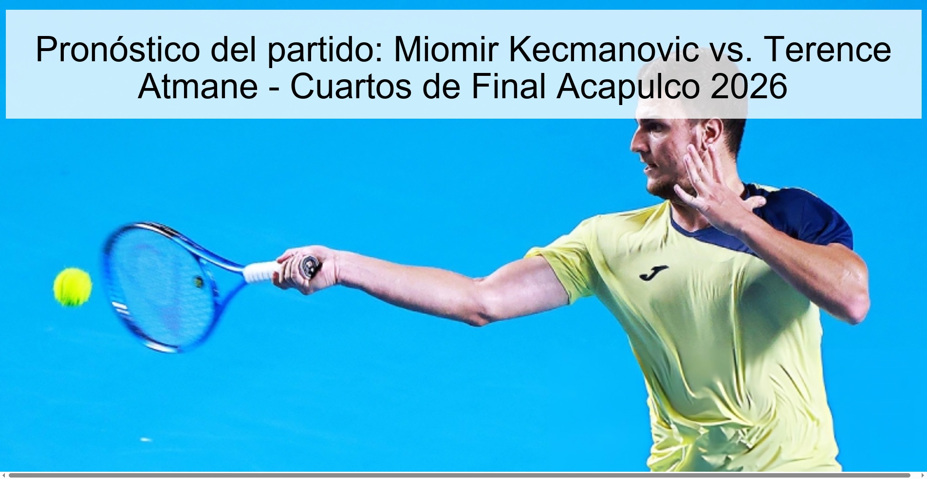 Pronóstico del partido: Miomir Kecmanovic vs. Terence Atmane – Cuartos de Final Acapulco 2026