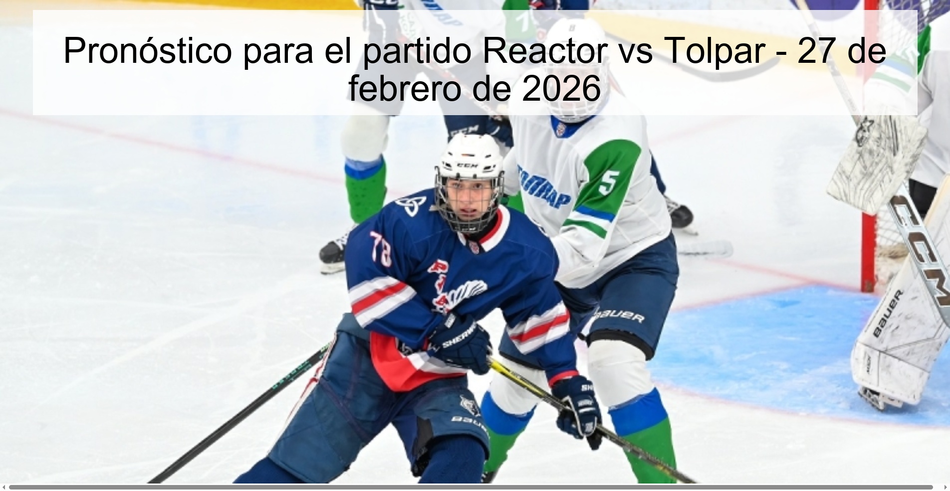 Pronóstico para el partido Reactor vs Tolpar – 27 de febrero de 2026