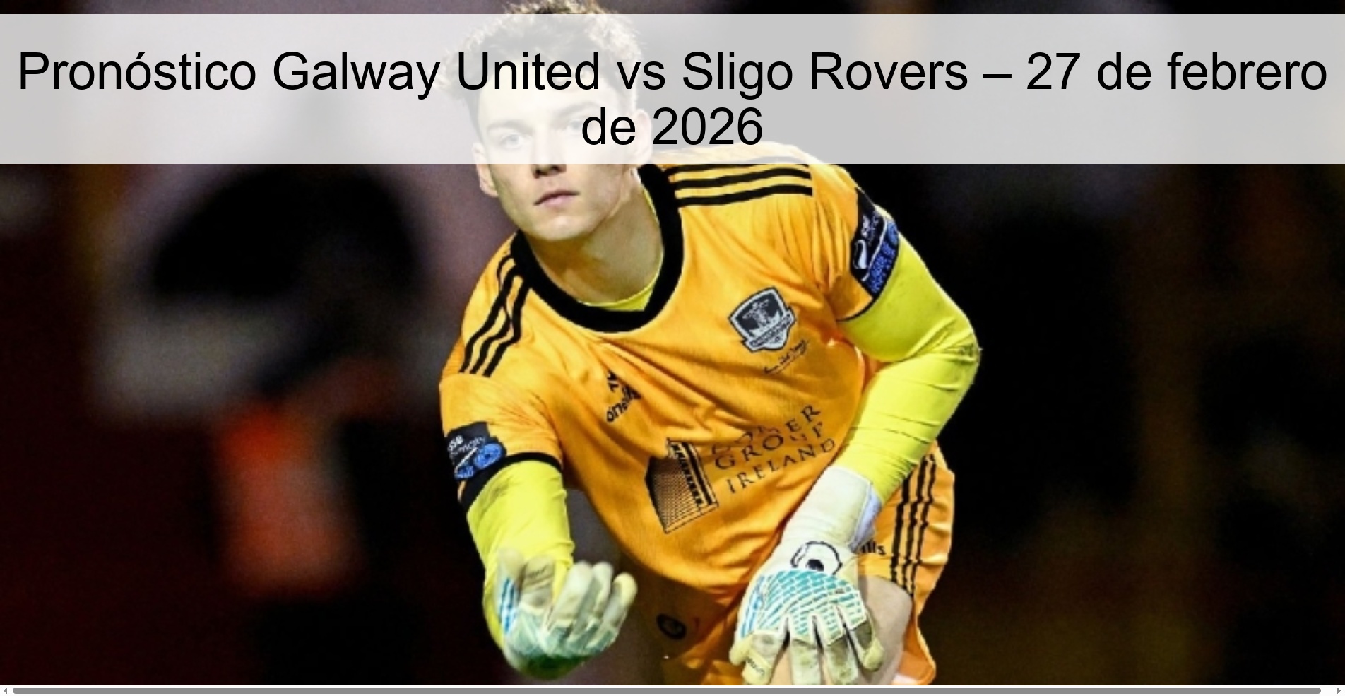 Pronóstico Galway United vs Sligo Rovers – 27 de febrero de 2026