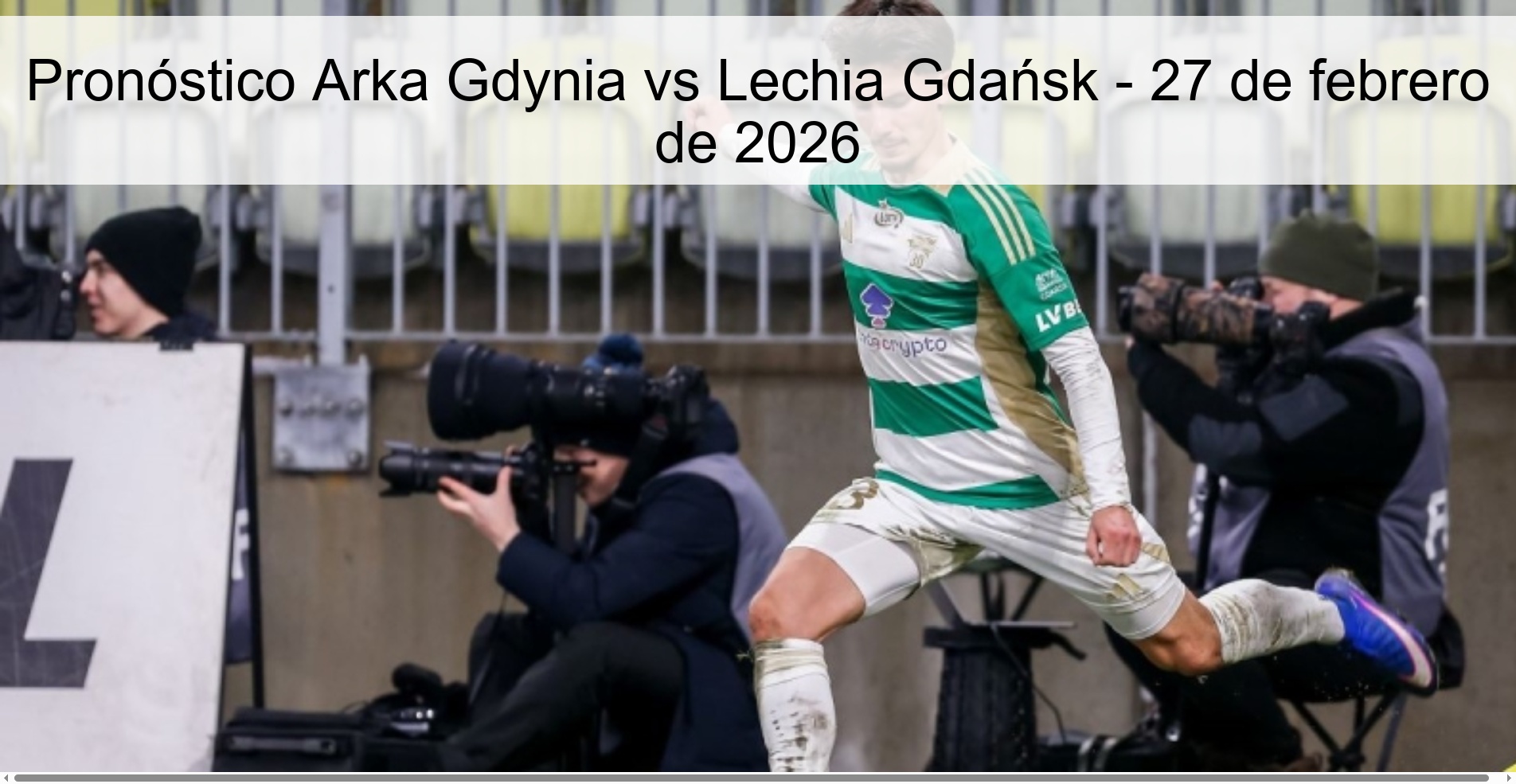 Pronóstico Arka Gdynia vs Lechia Gdańsk – 27 de febrero de 2026
