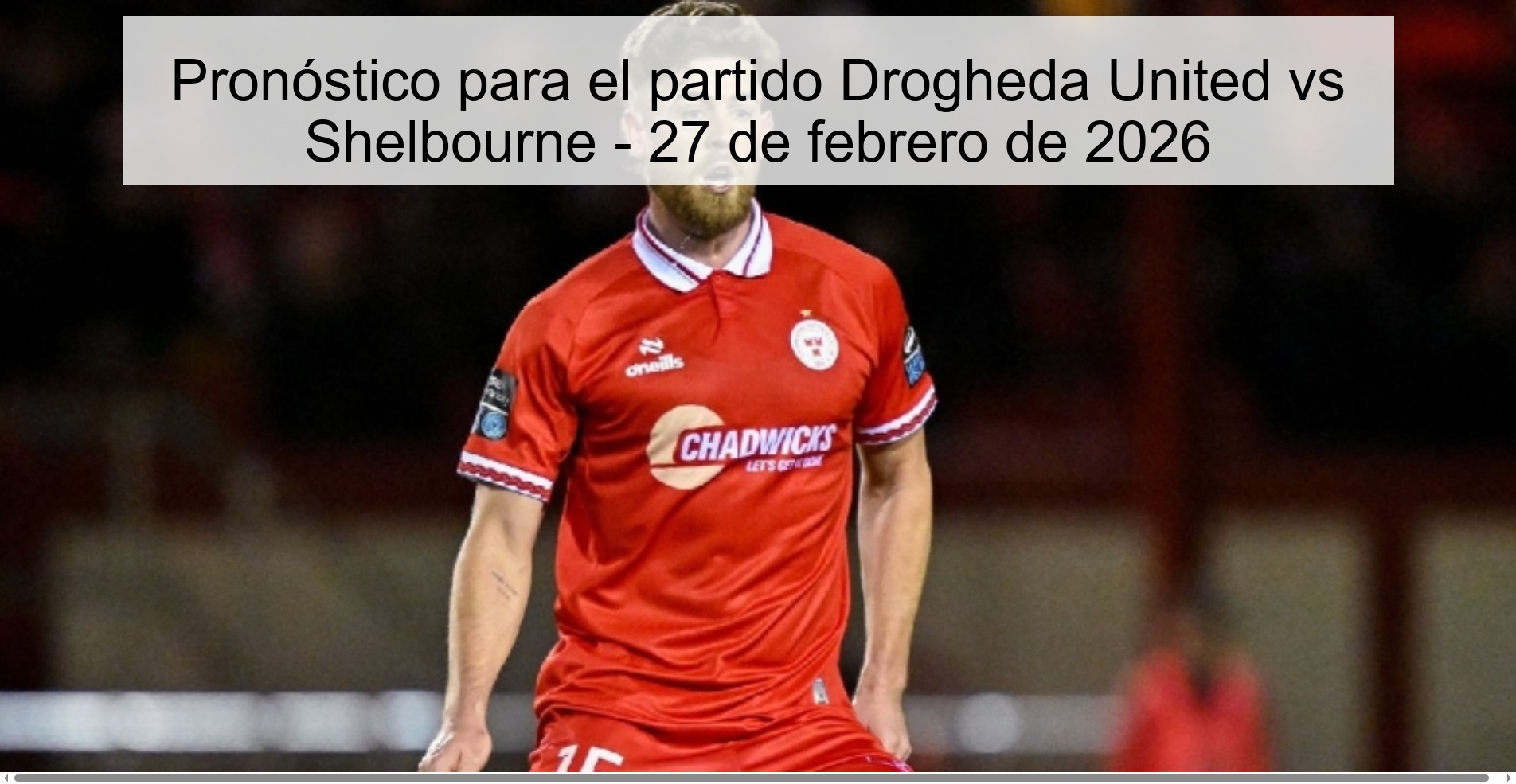 Pronóstico para el partido Drogheda United vs Shelbourne – 27 de febrero de 2026