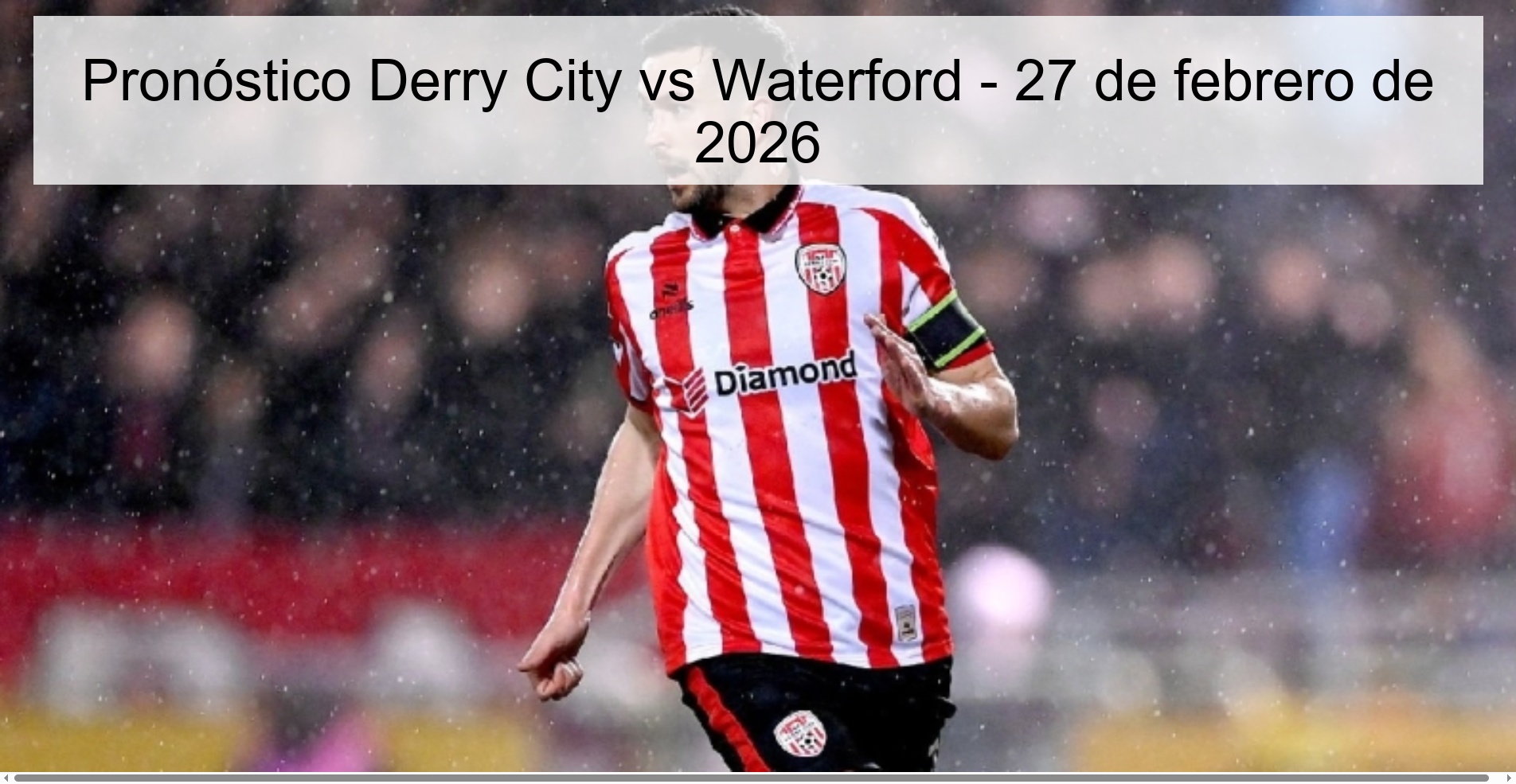 Pronóstico Derry City vs Waterford – 27 de febrero de 2026