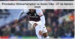 Pronóstico Wolverhampton vs Aston Villa 