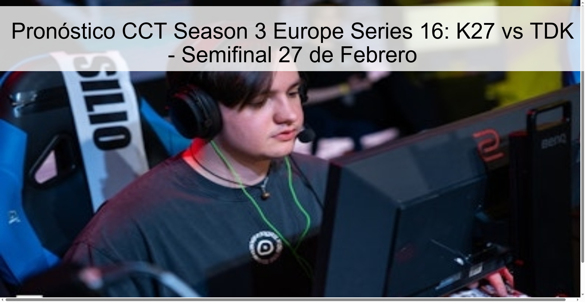 Pronóstico CCT Season 3 Europe Series 16: K27 vs TDK – Semifinal 27 de Febrero