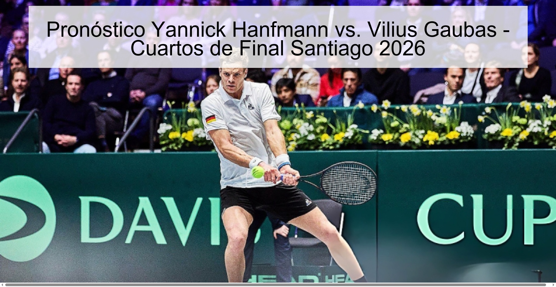 Pronóstico Yannick Hanfmann vs. Vilius Gaubas – Cuartos de Final Santiago 2026