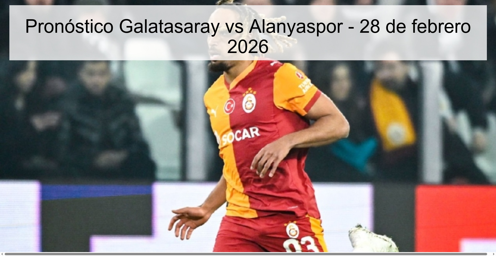 Pronóstico Galatasaray vs Alanyaspor – 28 de febrero 2026