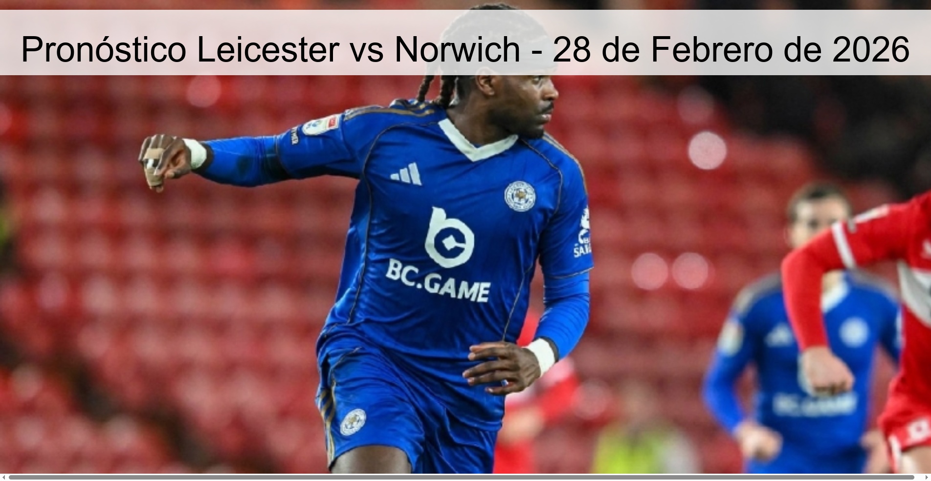 Pronóstico Leicester vs Norwich – 28 de Febrero de 2026