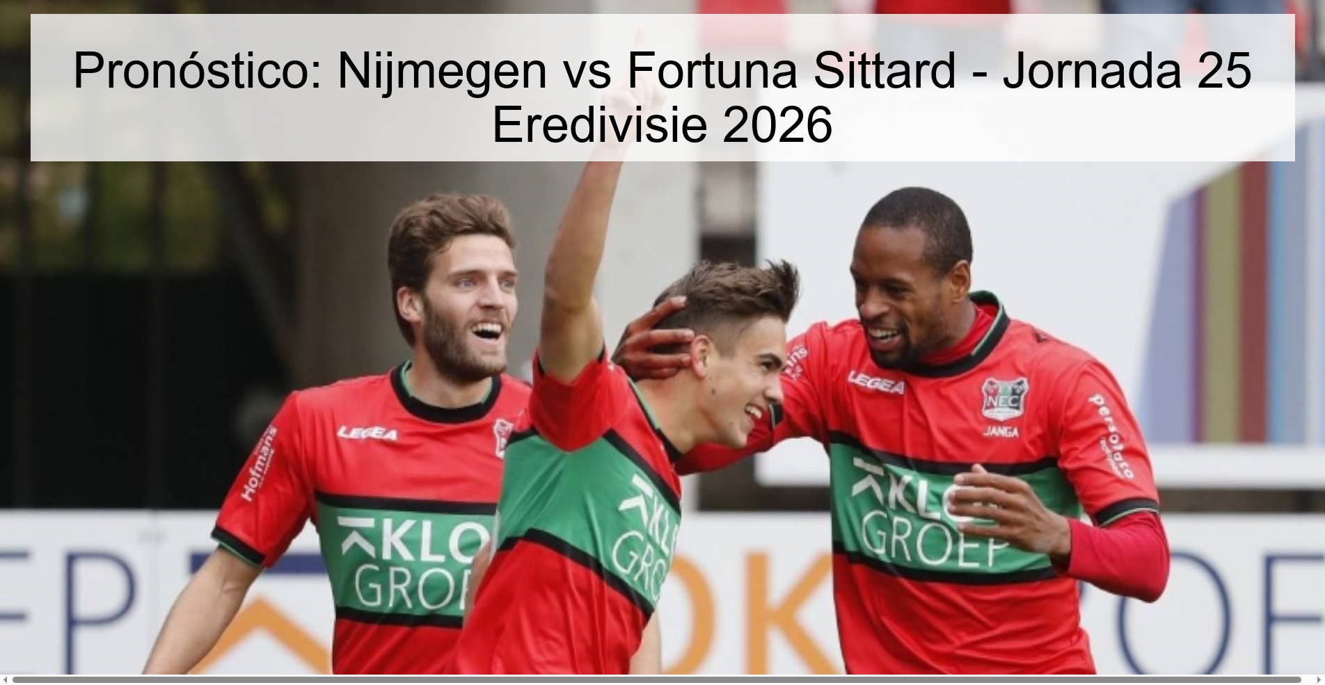 Pronóstico: Nijmegen vs Fortuna Sittard – Jornada 25 Eredivisie 2026