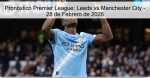Pronóstico Premier League: Leeds vs Manc