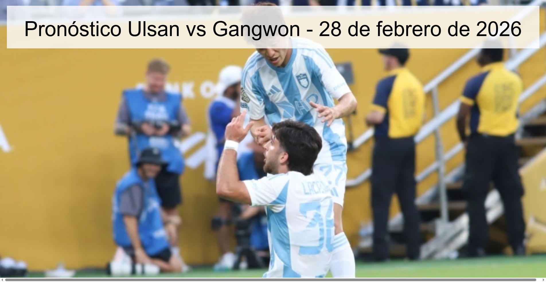 Pronóstico Ulsan vs Gangwon – 28 de febrero de 2026