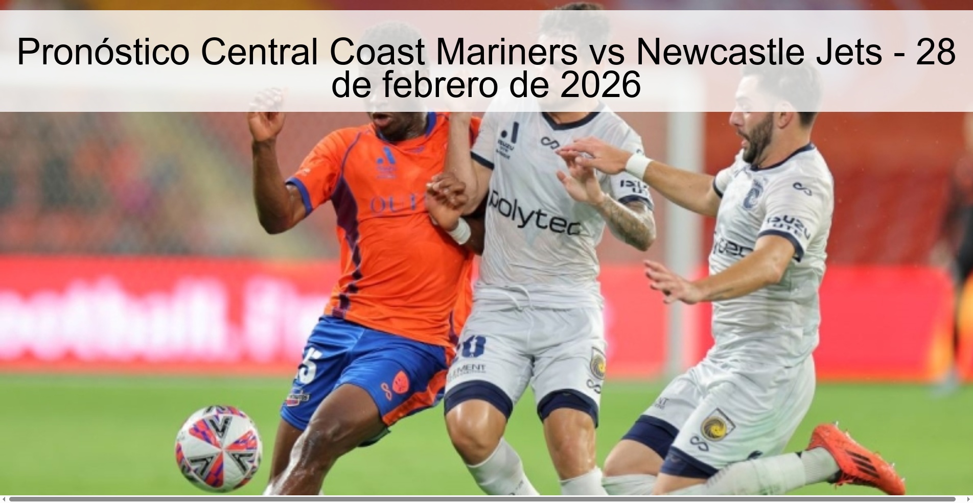 Pronóstico Central Coast Mariners vs Newcastle Jets – 28 de febrero de 2026